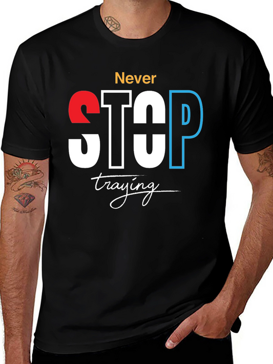 Never Stop Trying Graphic Tee