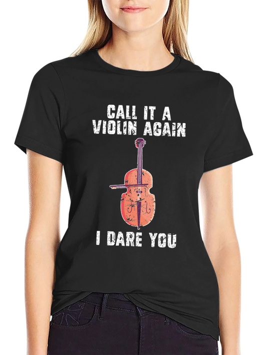 Dare You Violin Double Bass T-Shirt