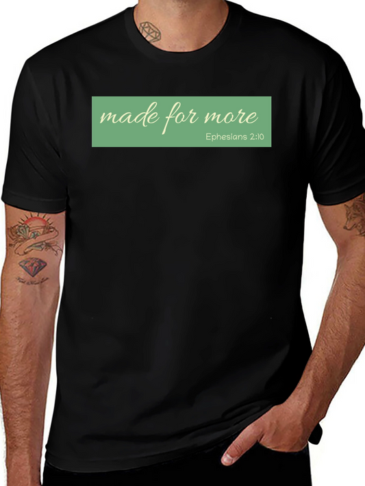 Made for More Graphic Tee - Ephesians 2:10 Christian T-Shirt