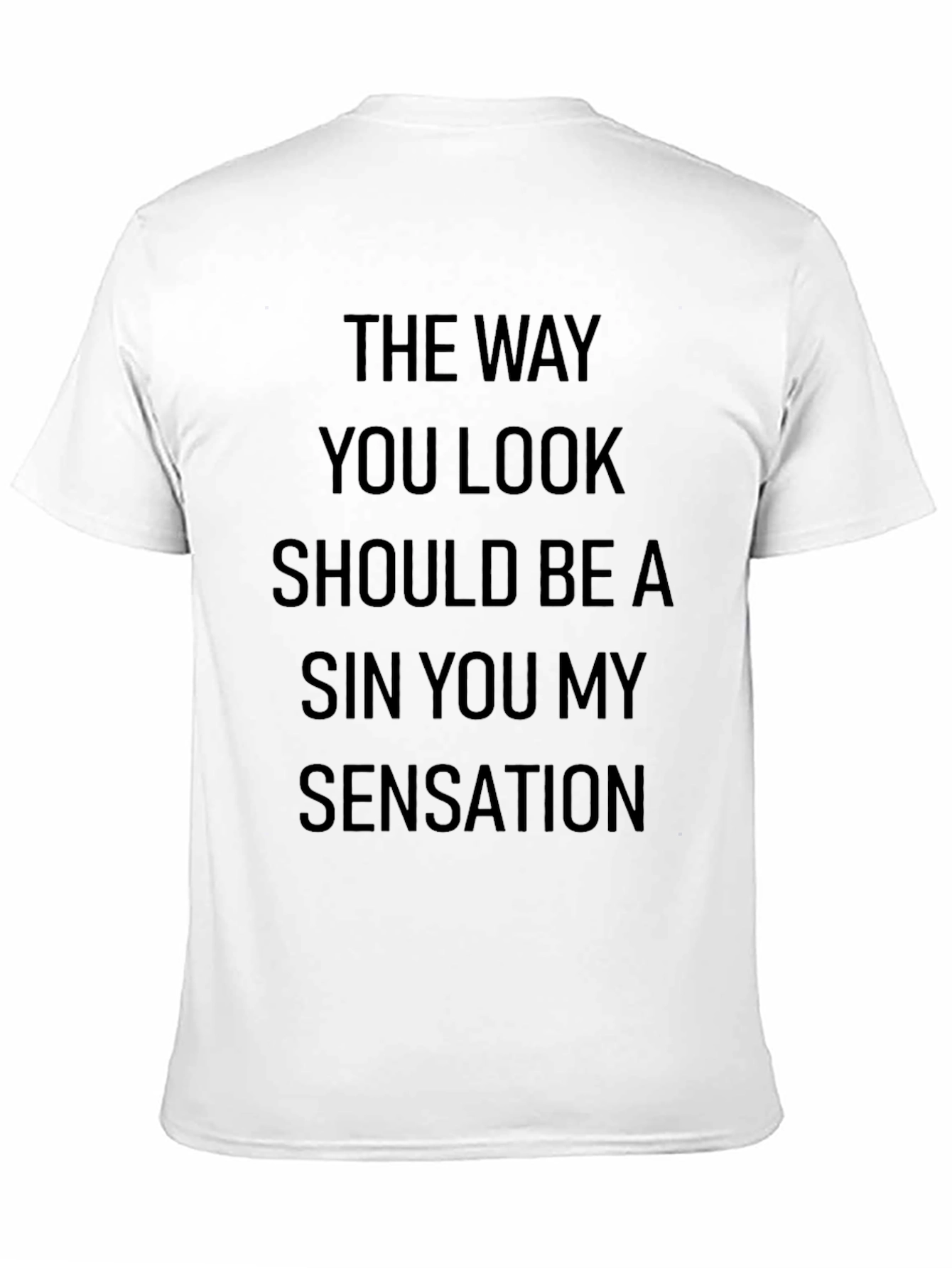 The Way You Look T-Shirt