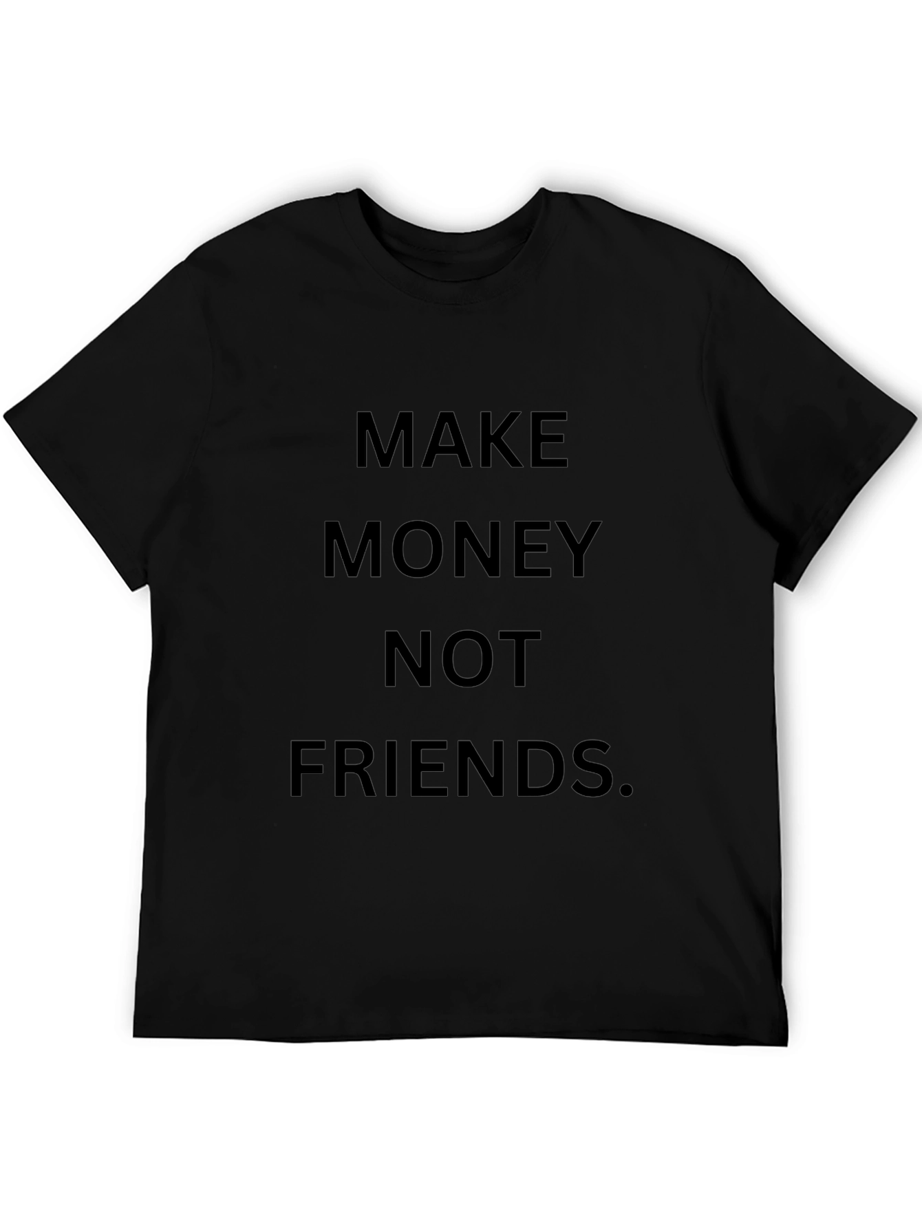 Make Money Not Friends Graphic Tee