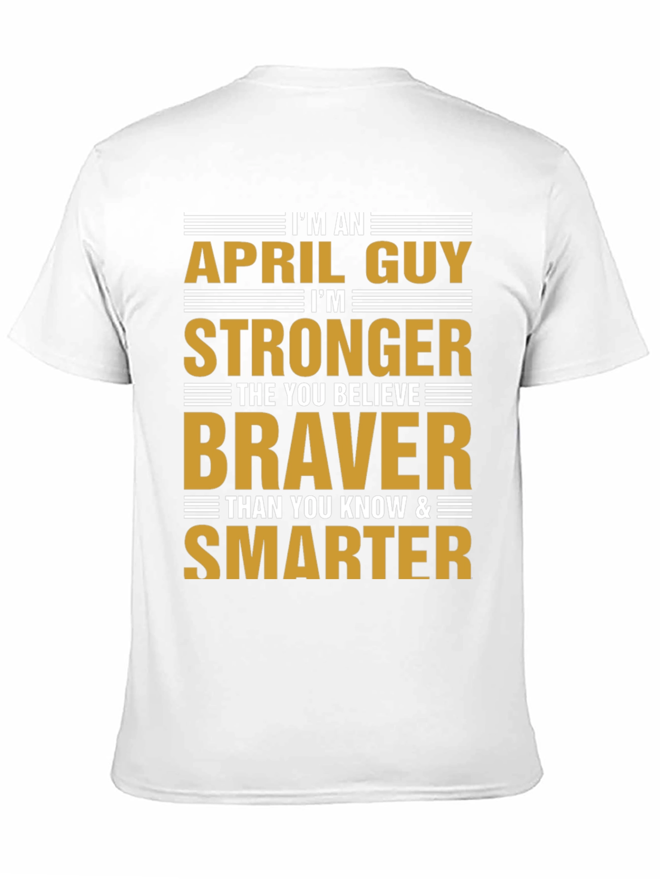 April Guy Stronger Braver Smarter T-Shirt