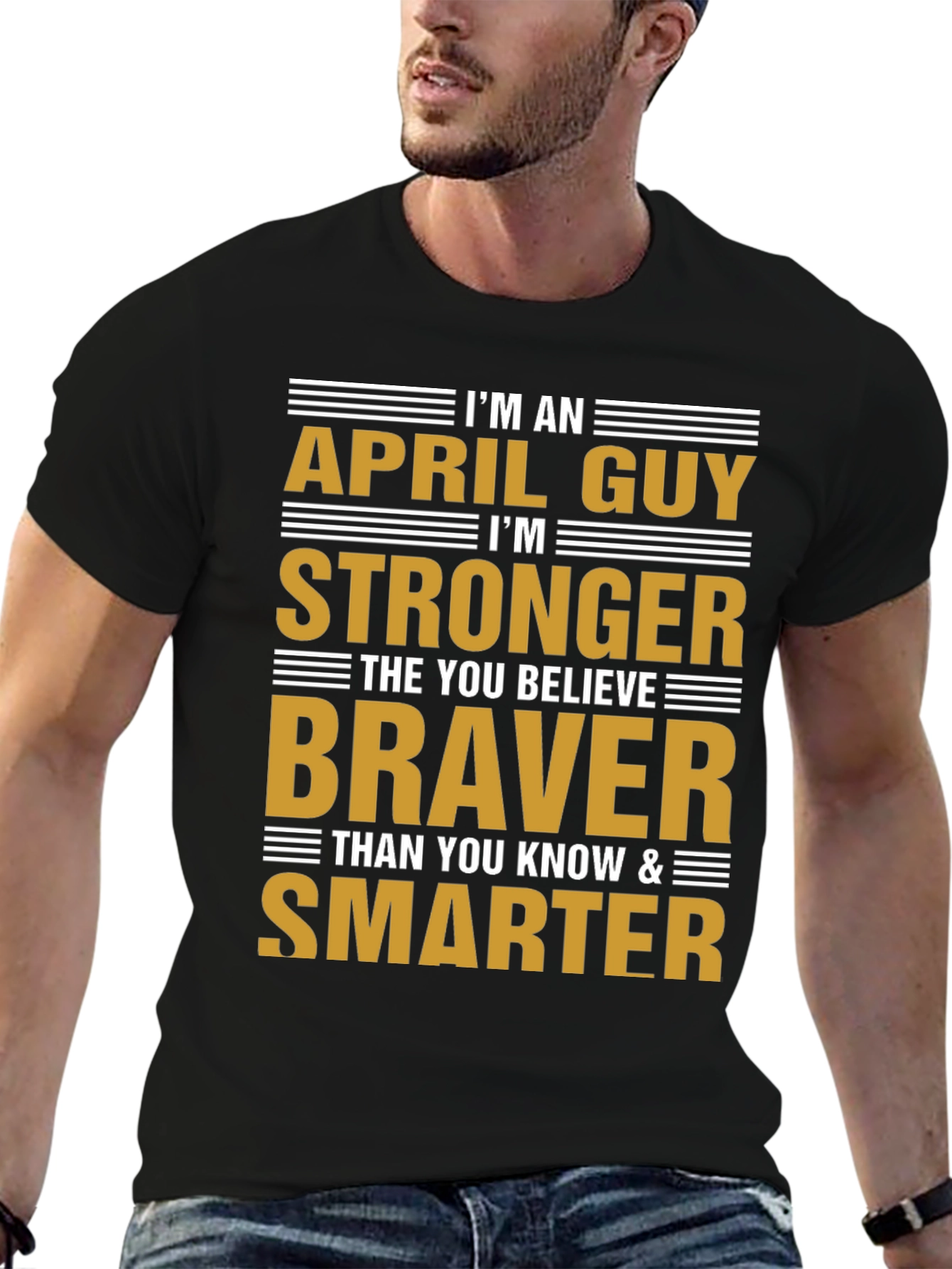April Guy Stronger Braver Smarter T-Shirt