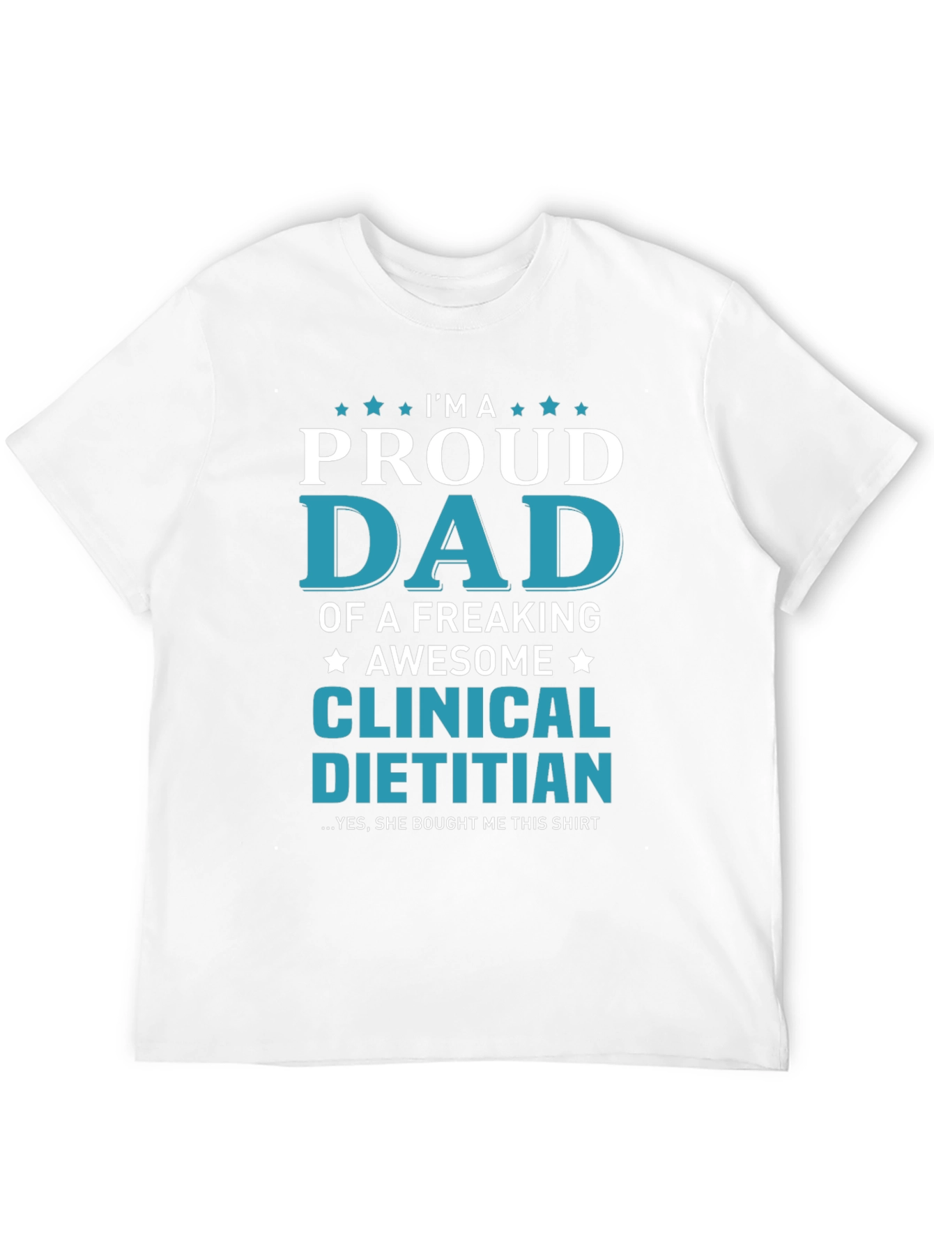 Proud Dad Clinical Dietitian T-Shirt