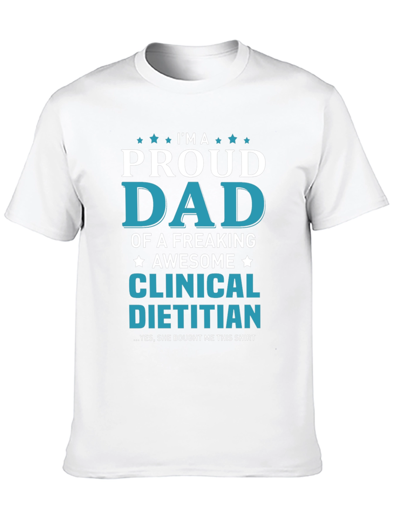 Proud Dad Clinical Dietitian T-Shirt