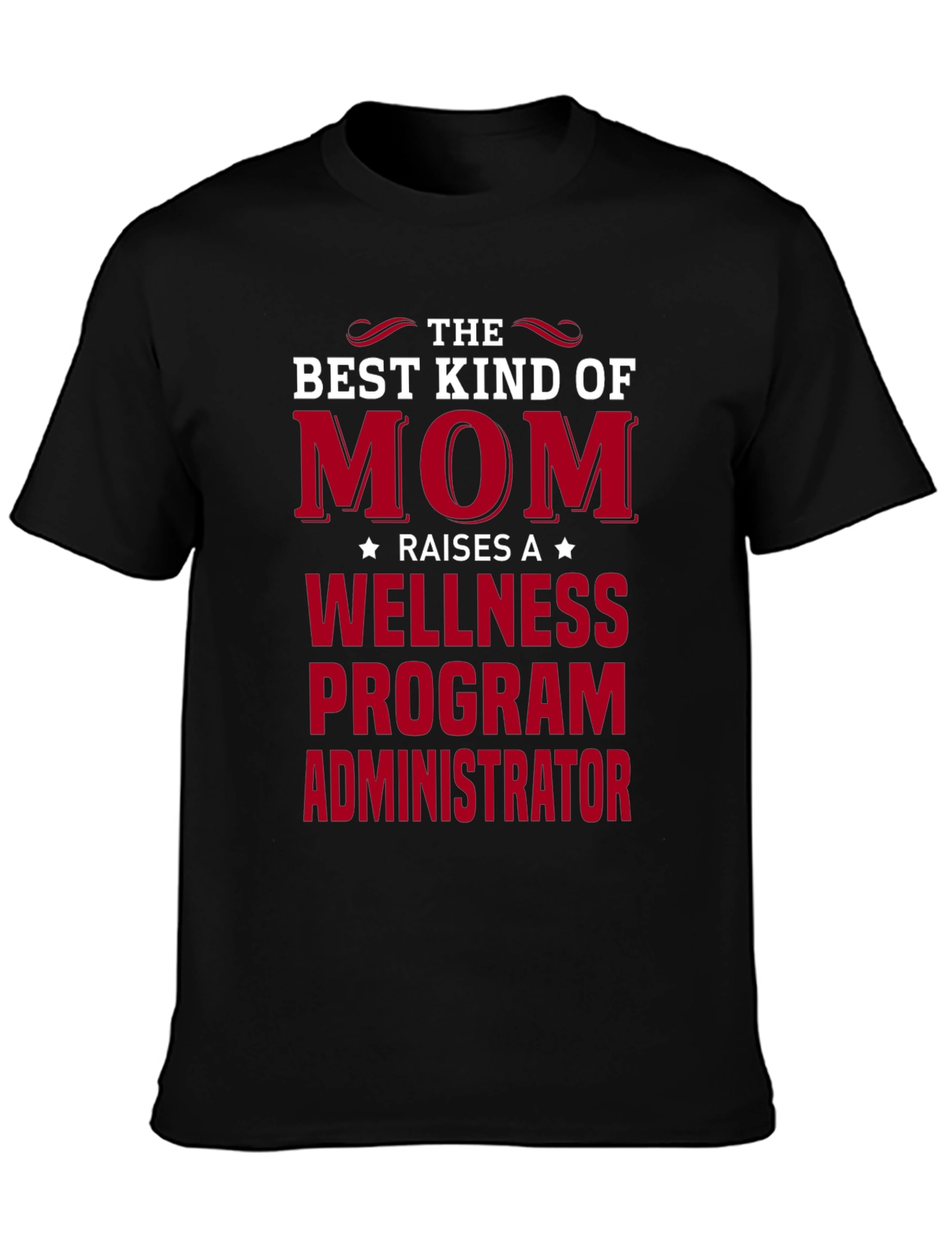 Best Kind of Mom Wellness Program Administrator T-Shirt