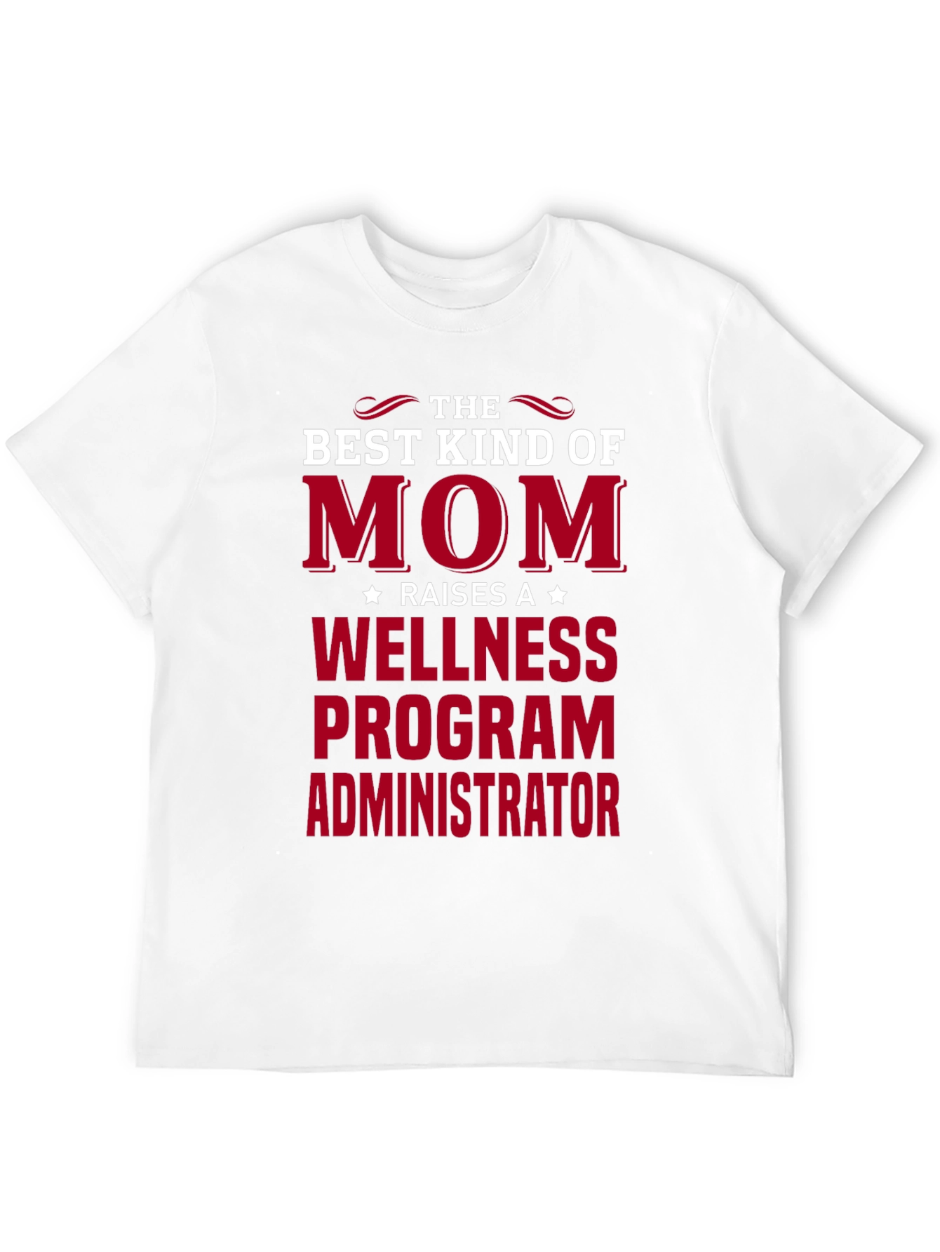 Best Kind of Mom Wellness Program Administrator T-Shirt