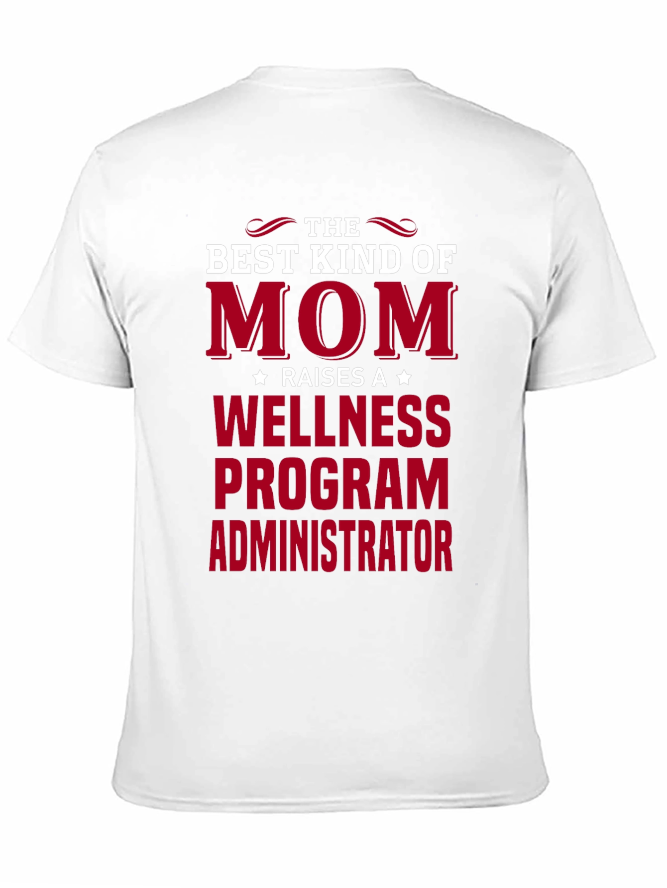 Best Kind of Mom Wellness Program Administrator T-Shirt