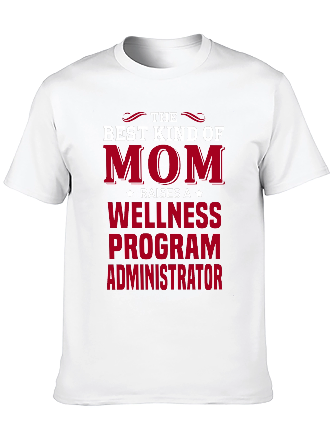 Best Kind of Mom Wellness Program Administrator T-Shirt