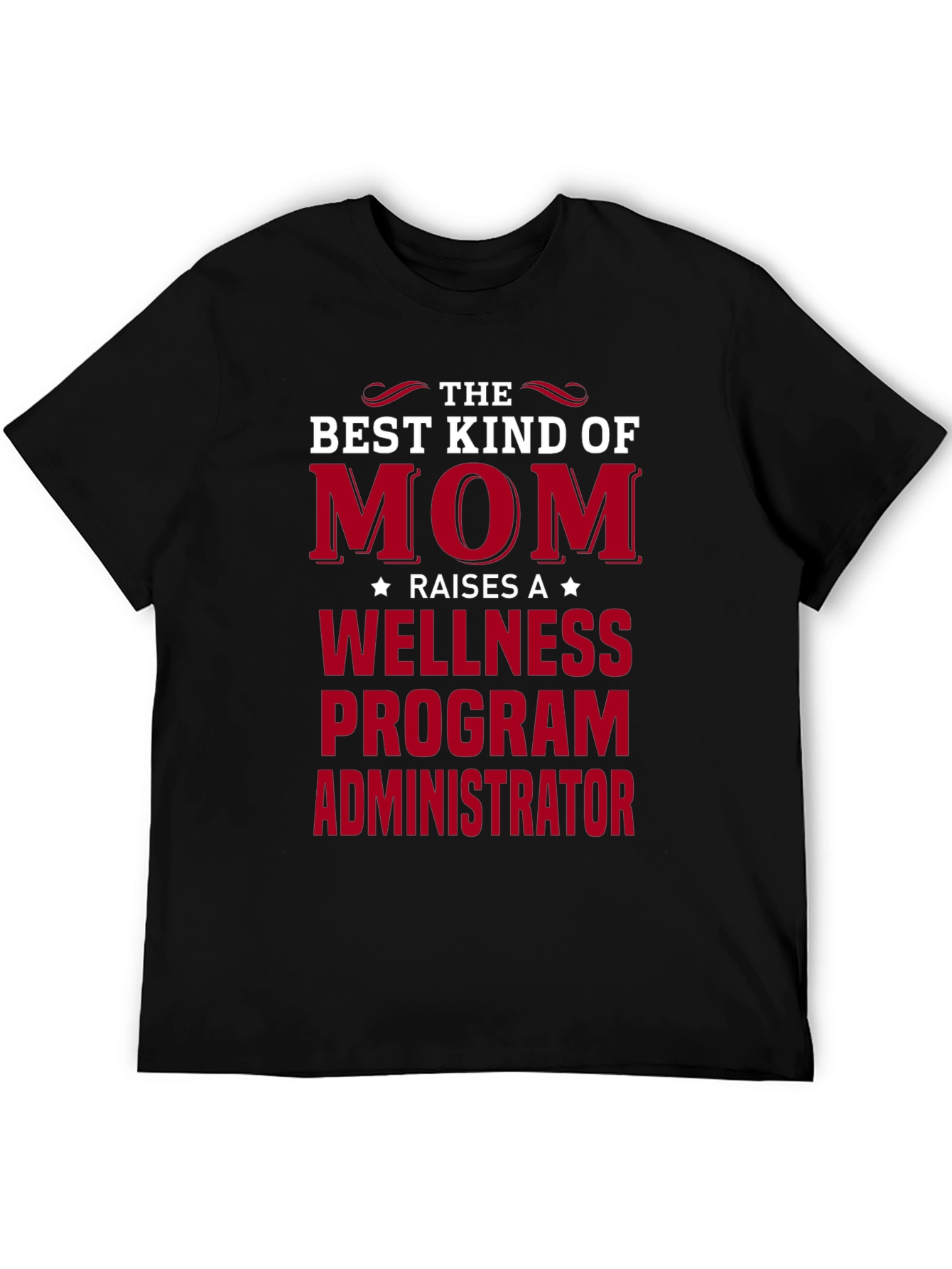 Best Kind of Mom Wellness Program Administrator T-Shirt