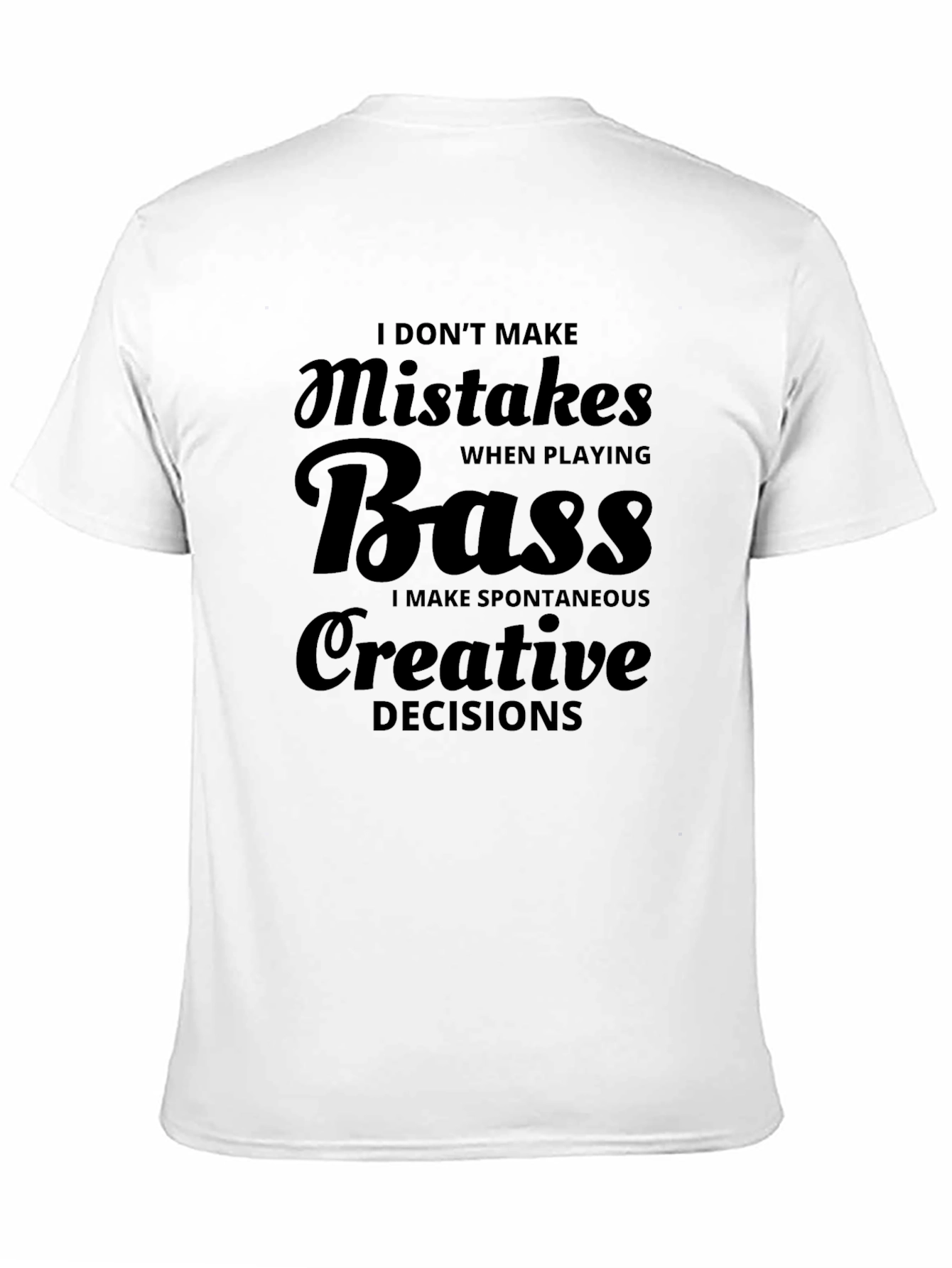 Bass Player Creative Decisions Black T-Shirt