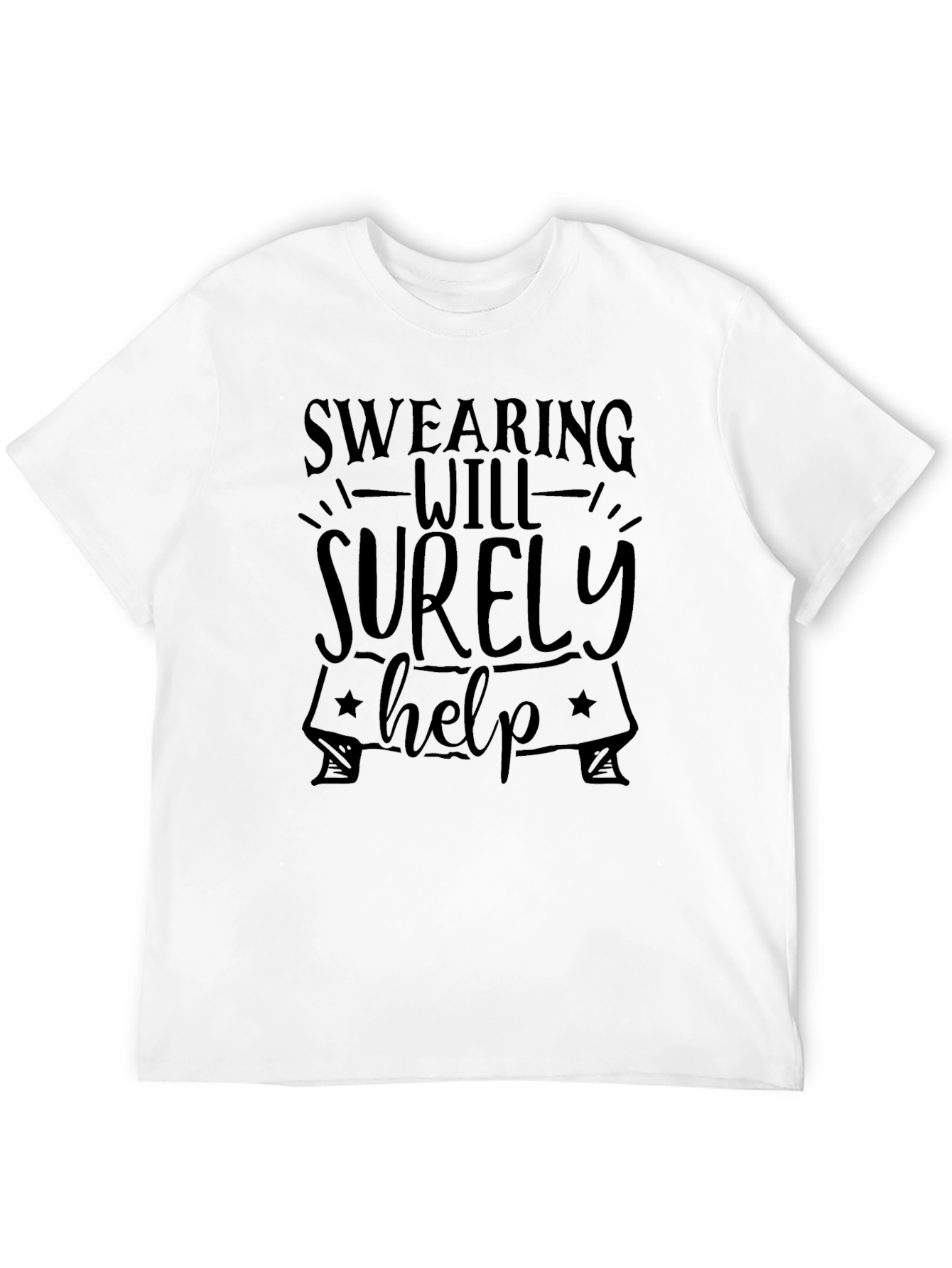 Swearing Will Surely Help Graphic Tee