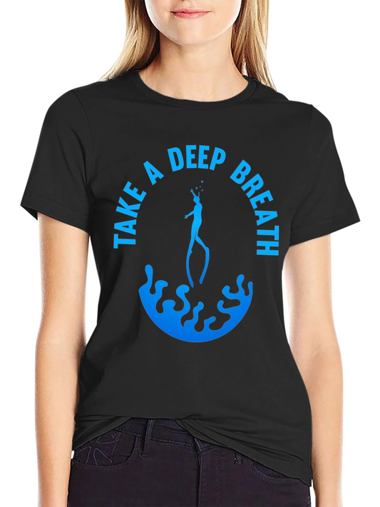 Take a Deep Breath Scuba Diving T-Shirt