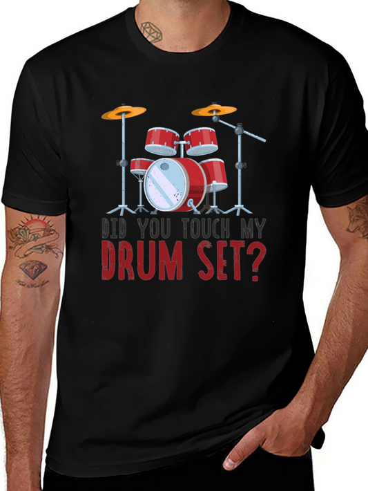 Funny Drum Set T-Shirt - Did You Touch My Drum Set?