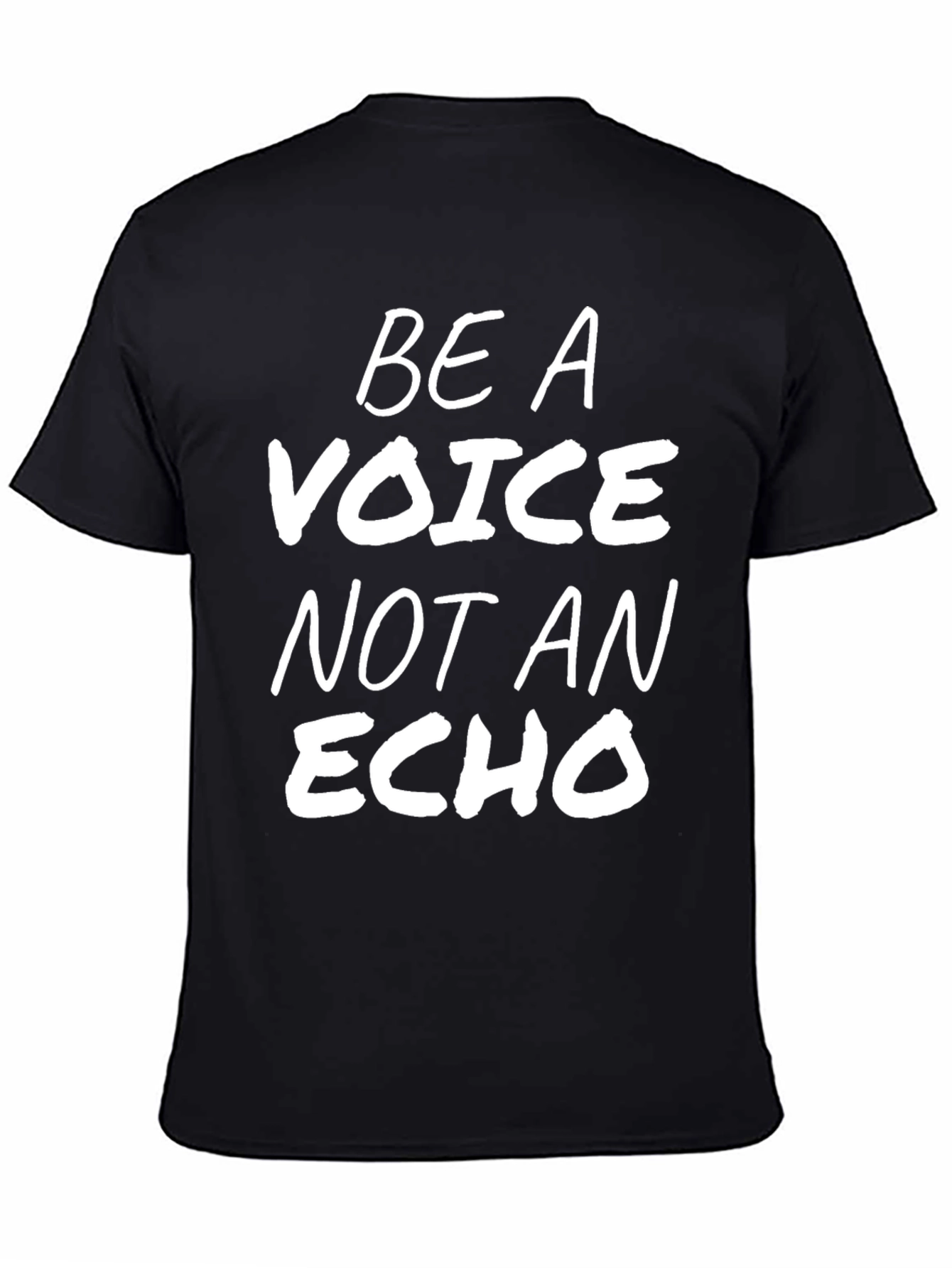 Be A Voice Not An Echo Black T-Shirt