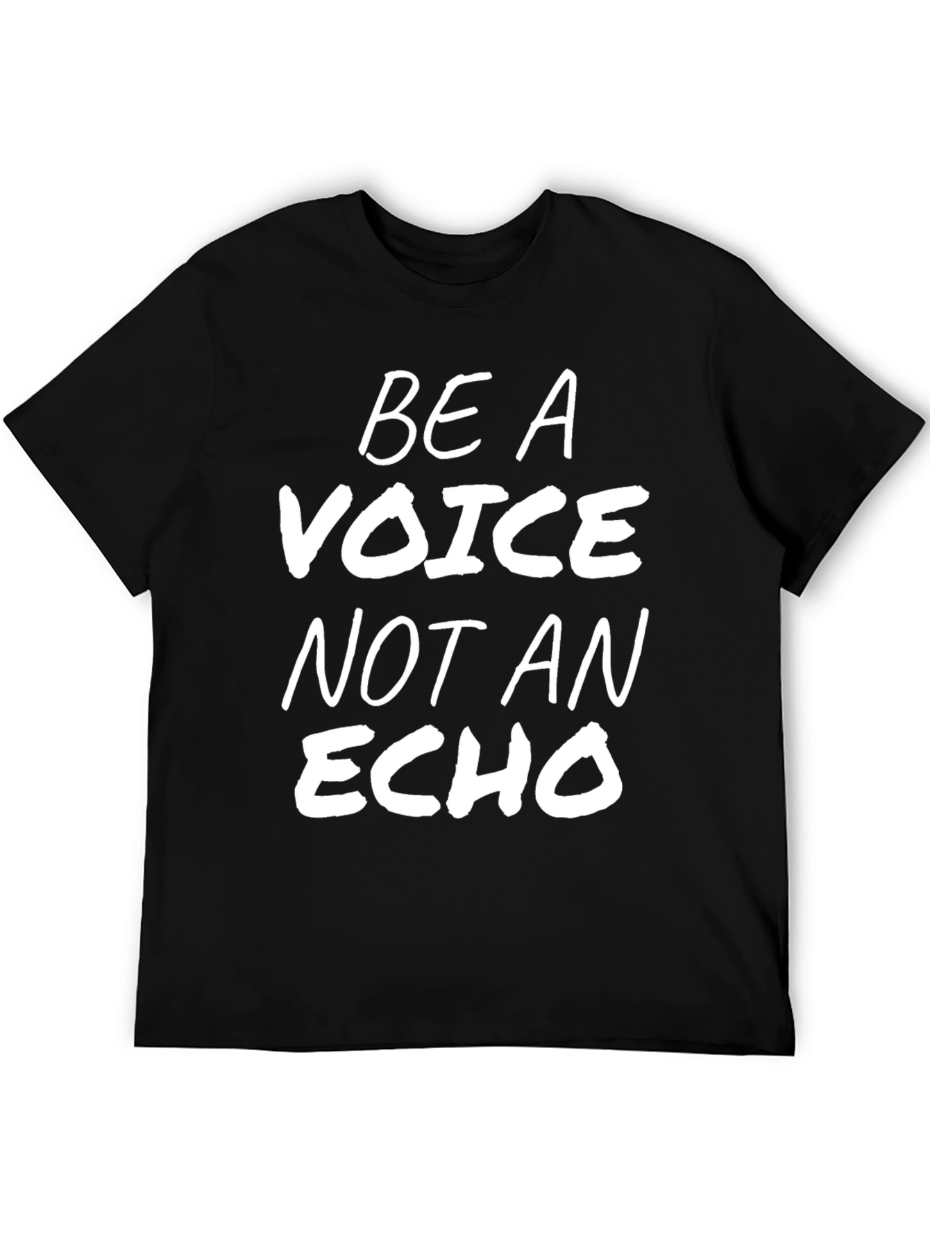 Be A Voice Not An Echo Black T-Shirt