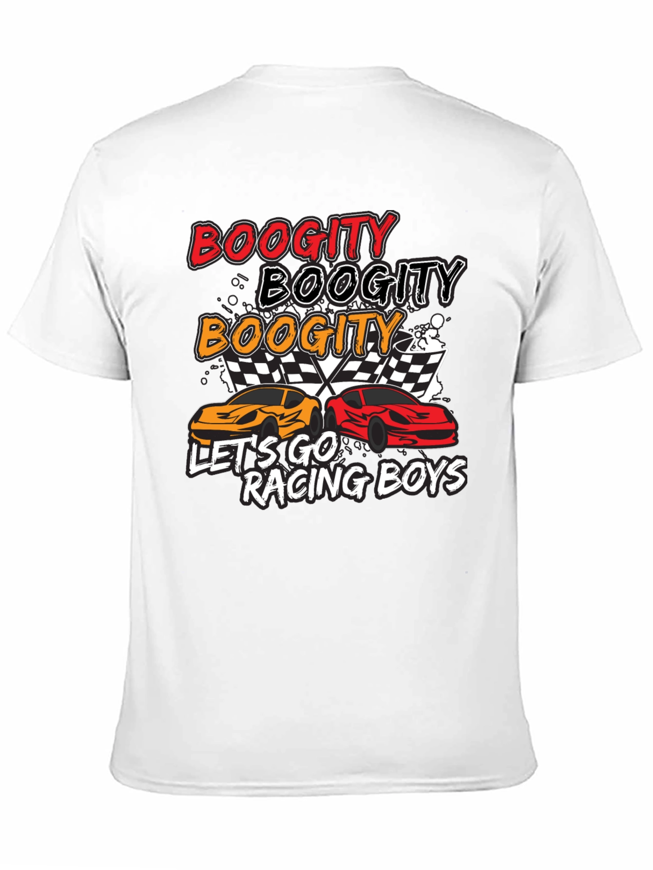 Boogity Racing T-Shirt - Lets Go Racing Boys!