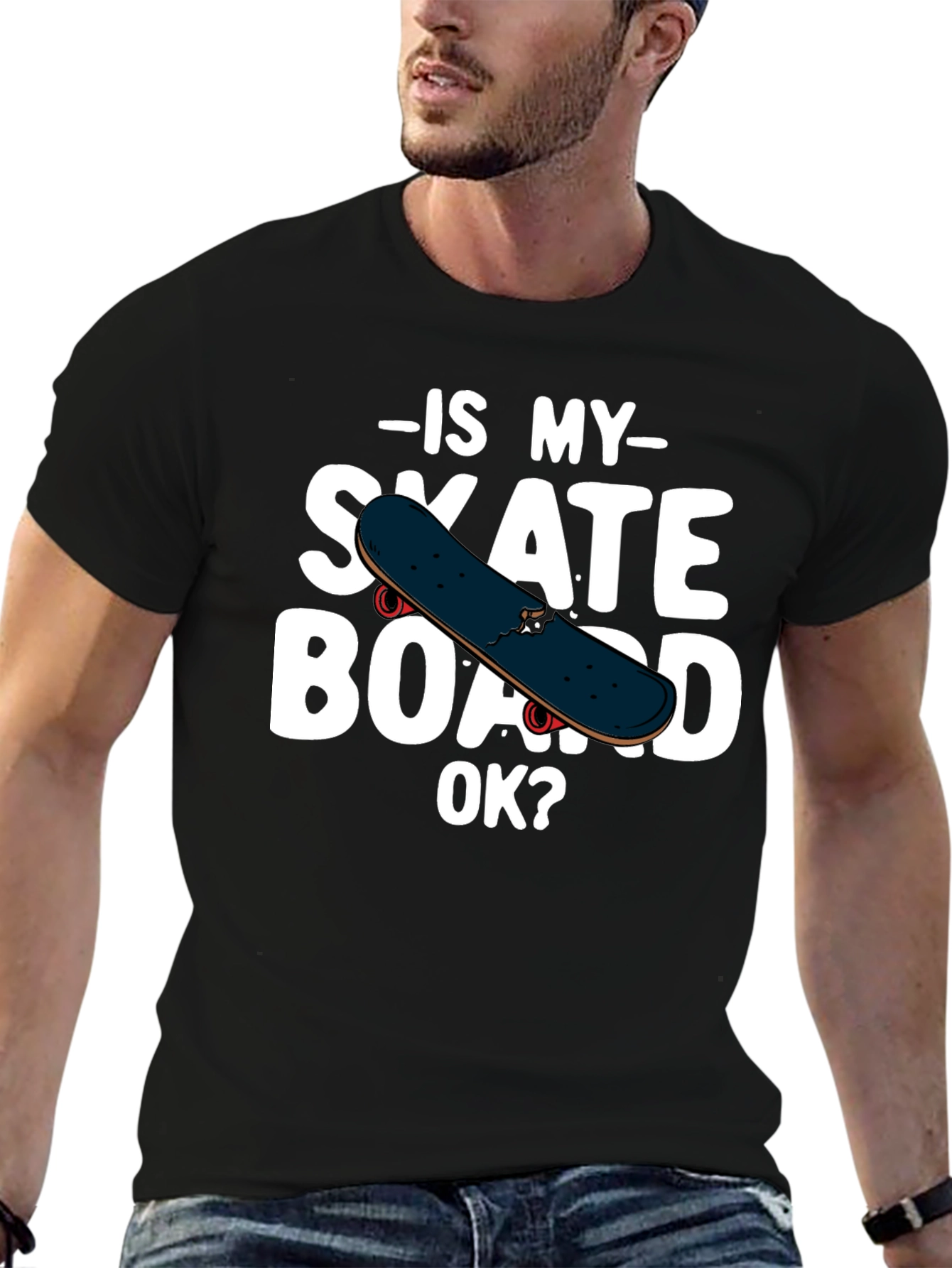 Is My Skateboard OK? Graphic T-Shirt