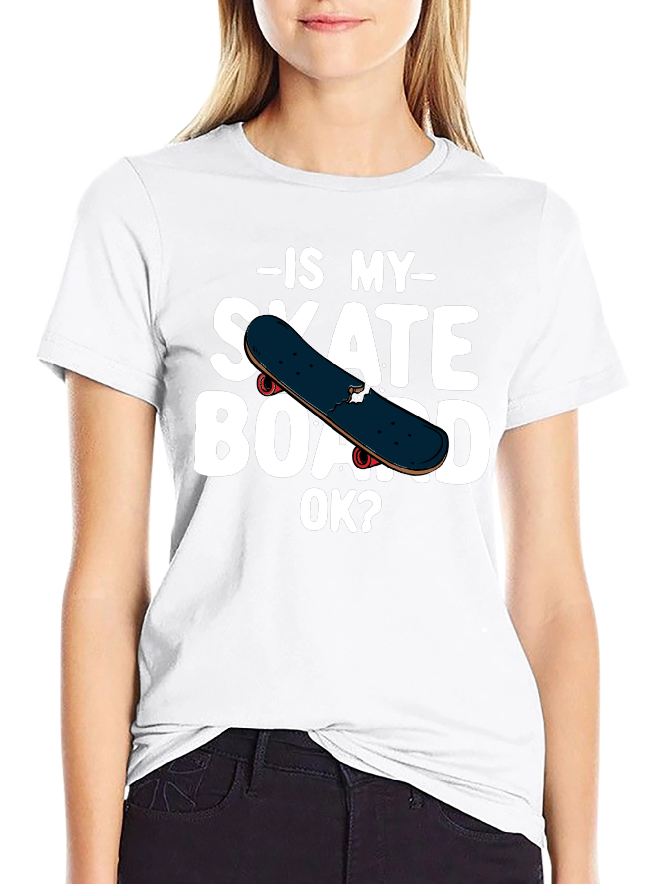 Is My Skateboard OK? Graphic T-Shirt