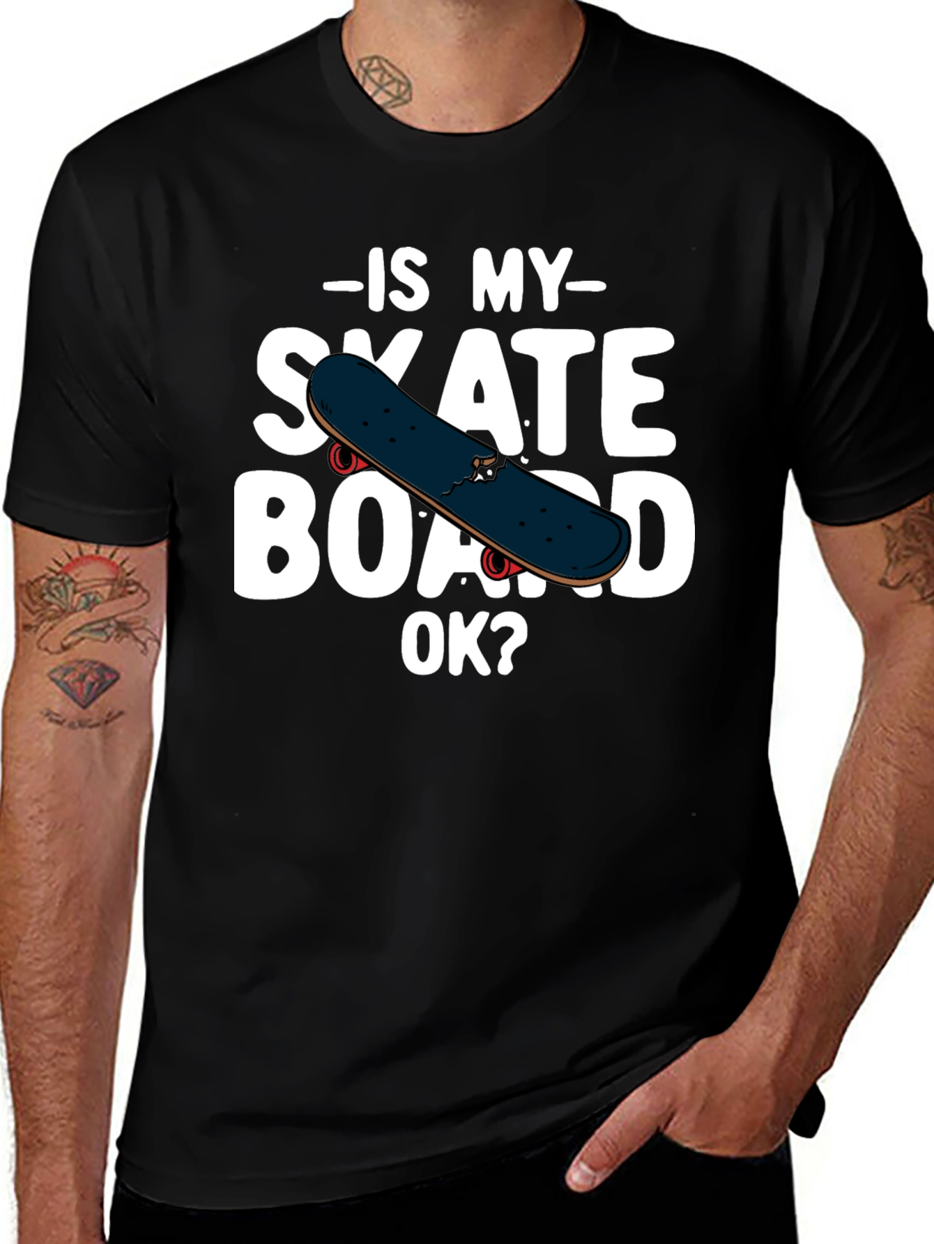 Is My Skateboard OK? Graphic T-Shirt