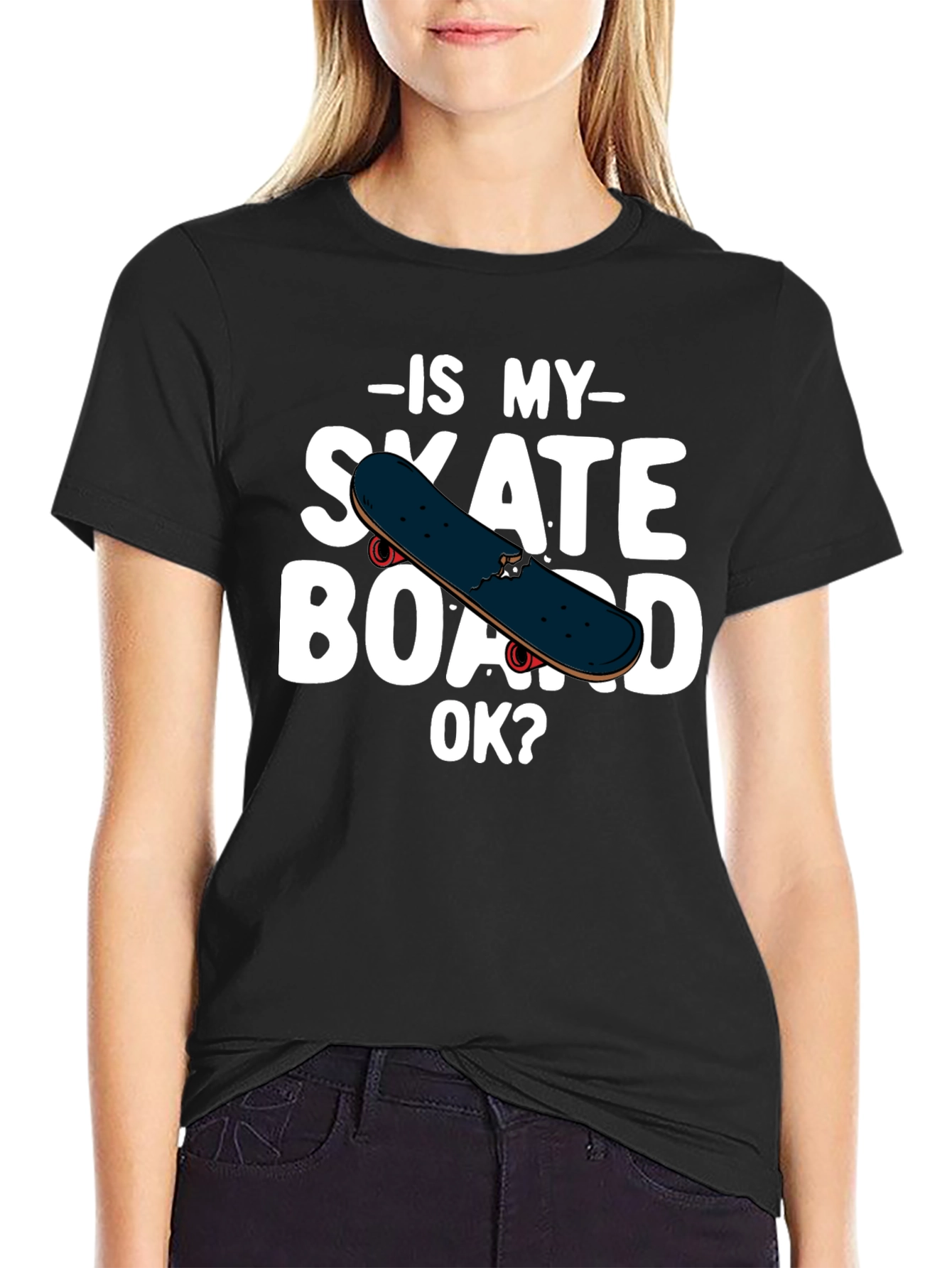 Is My Skateboard OK? Graphic T-Shirt