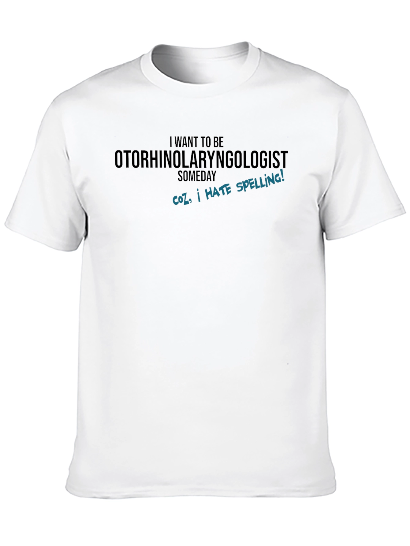 Otorhinolaryngologist I Hate Spelling T-Shirt