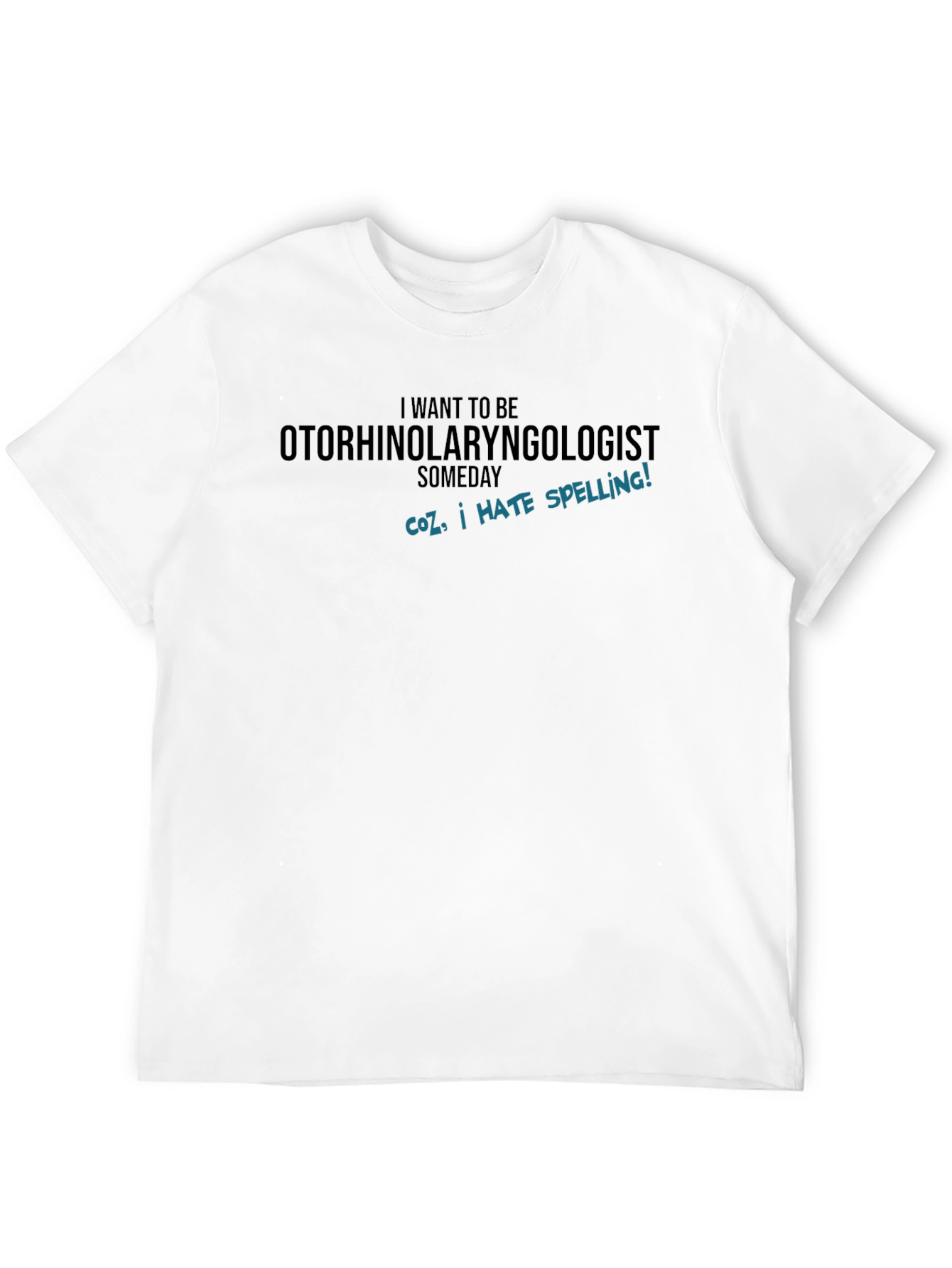 Otorhinolaryngologist I Hate Spelling T-Shirt