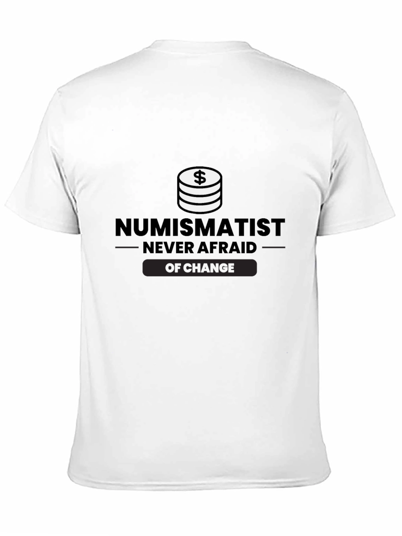 Numismatist Never Afraid of Change Black T-Shirt