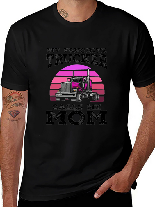 My Favorite Trucker Calls Me Mom T-Shirt