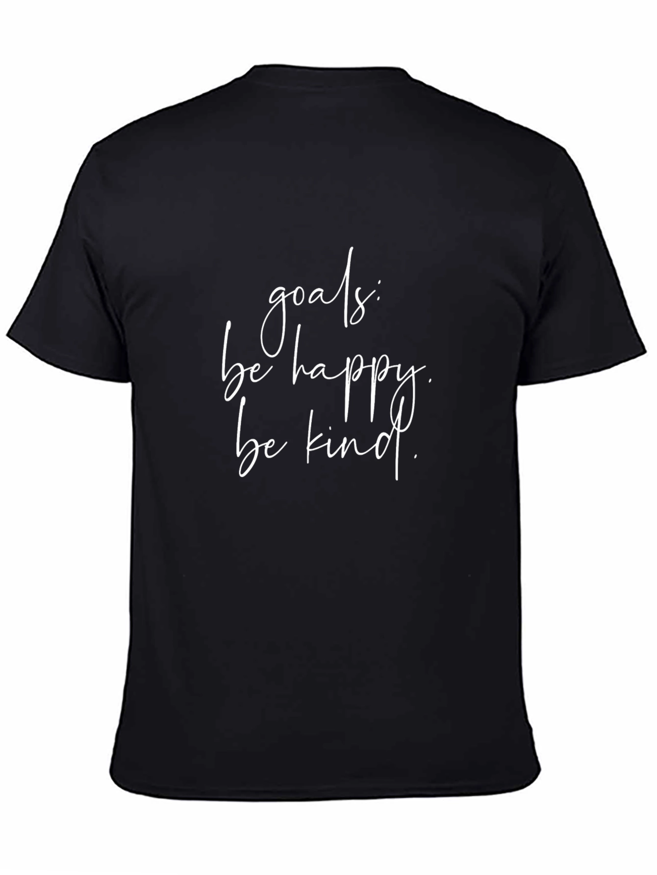 Goals: Be Happy. Be Kind. Graphic Tee