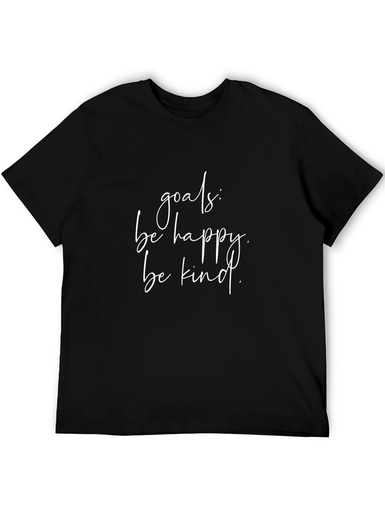 Goals: Be Happy. Be Kind. Graphic Tee