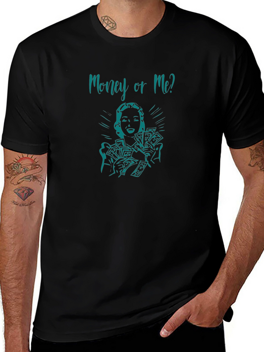 Money or Me? Graphic T-Shirt - Stylish Black Tee