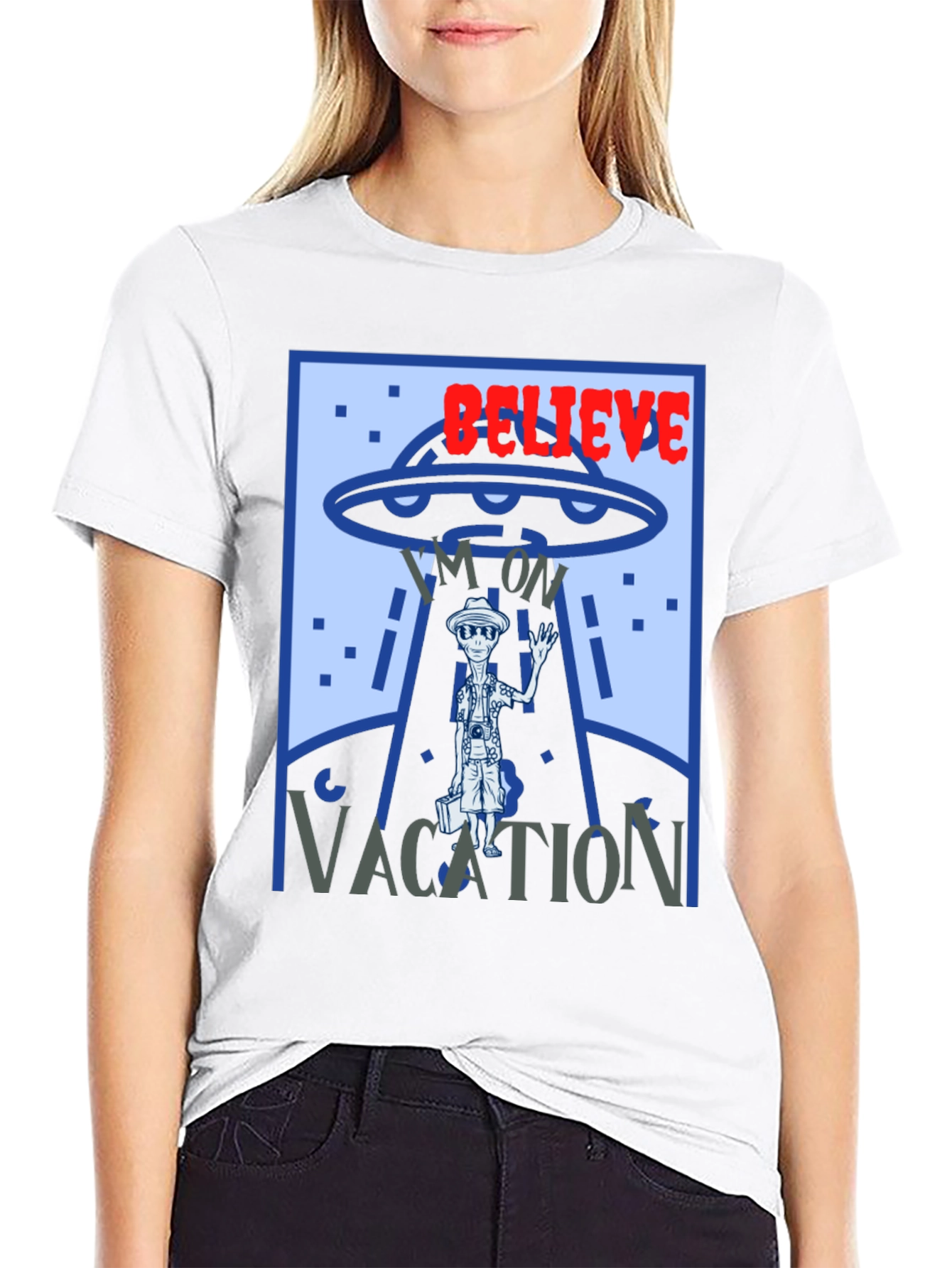 Believe Im On Vacation Alien UFO Graphic T-Shirt