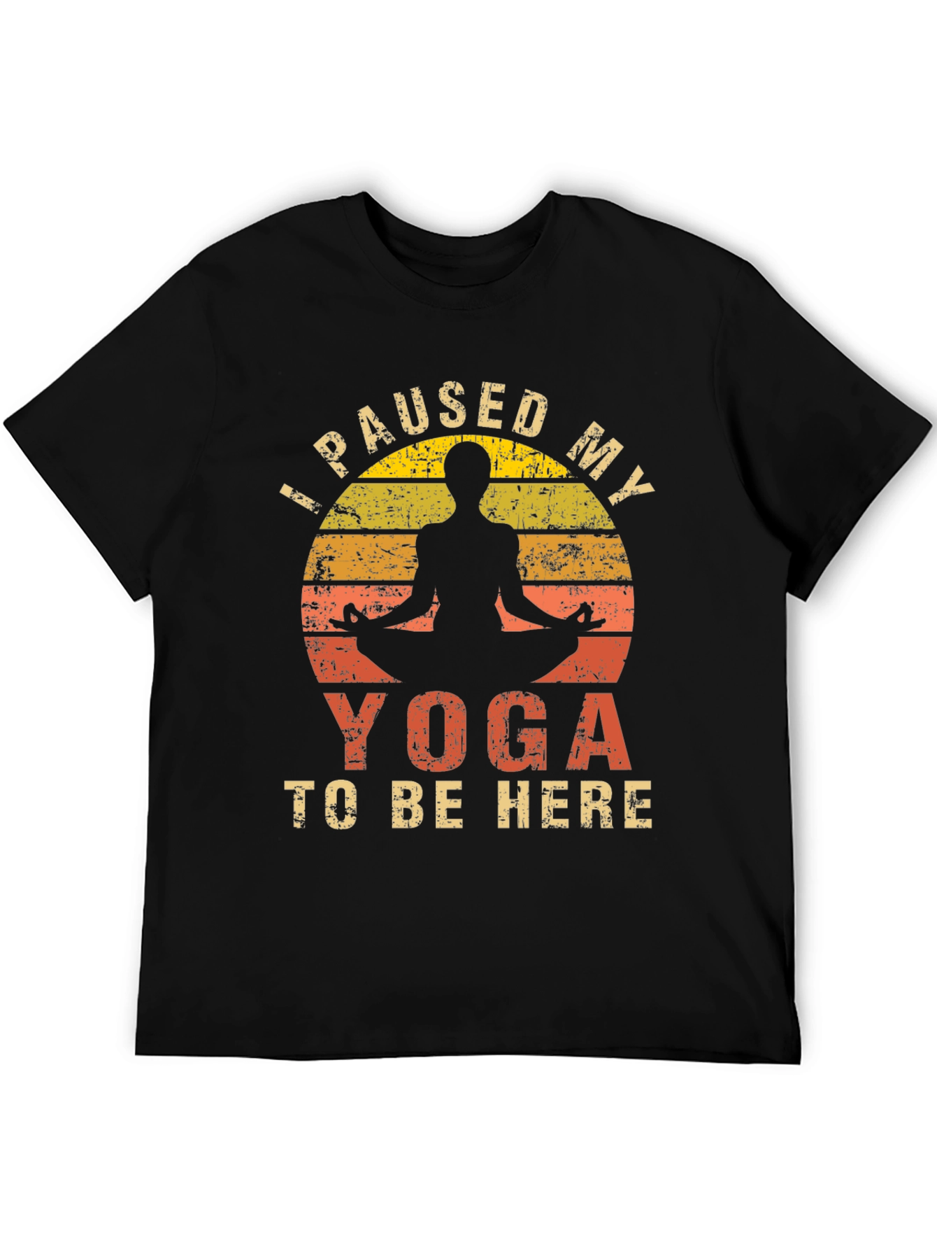 Yoga T-Shirt: Paused My Yoga To Be Here