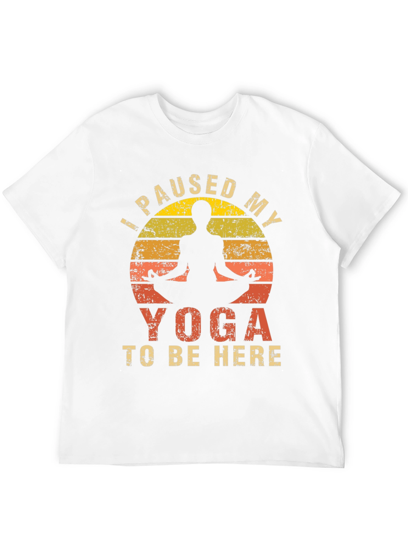 Yoga T-Shirt: Paused My Yoga To Be Here