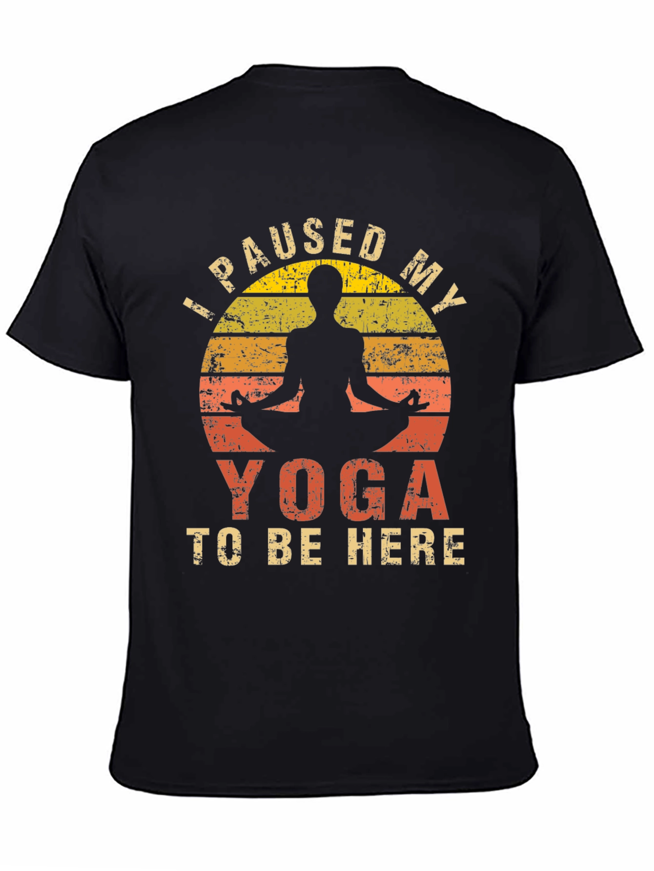 Yoga T-Shirt: Paused My Yoga To Be Here