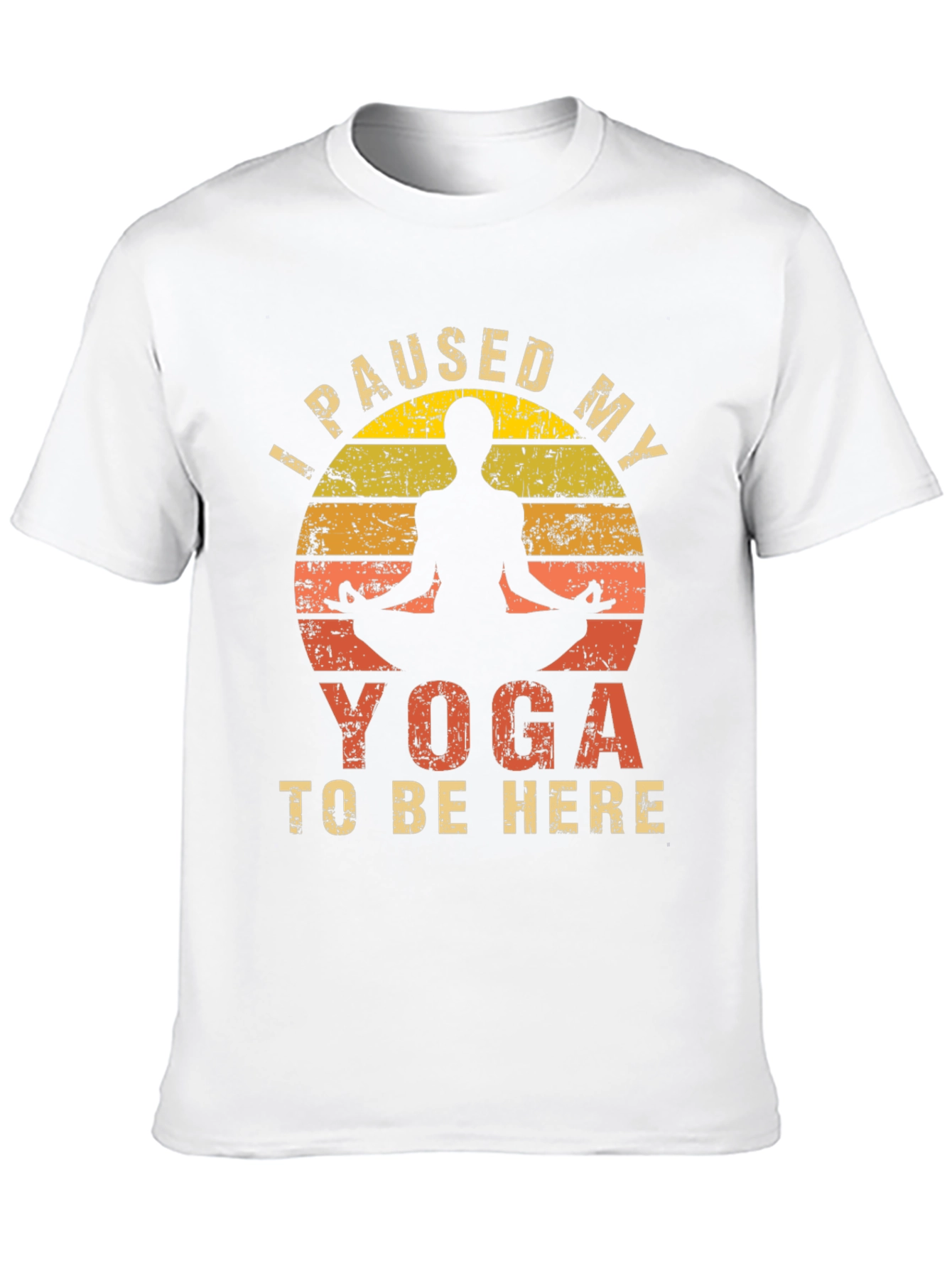 Yoga T-Shirt: Paused My Yoga To Be Here