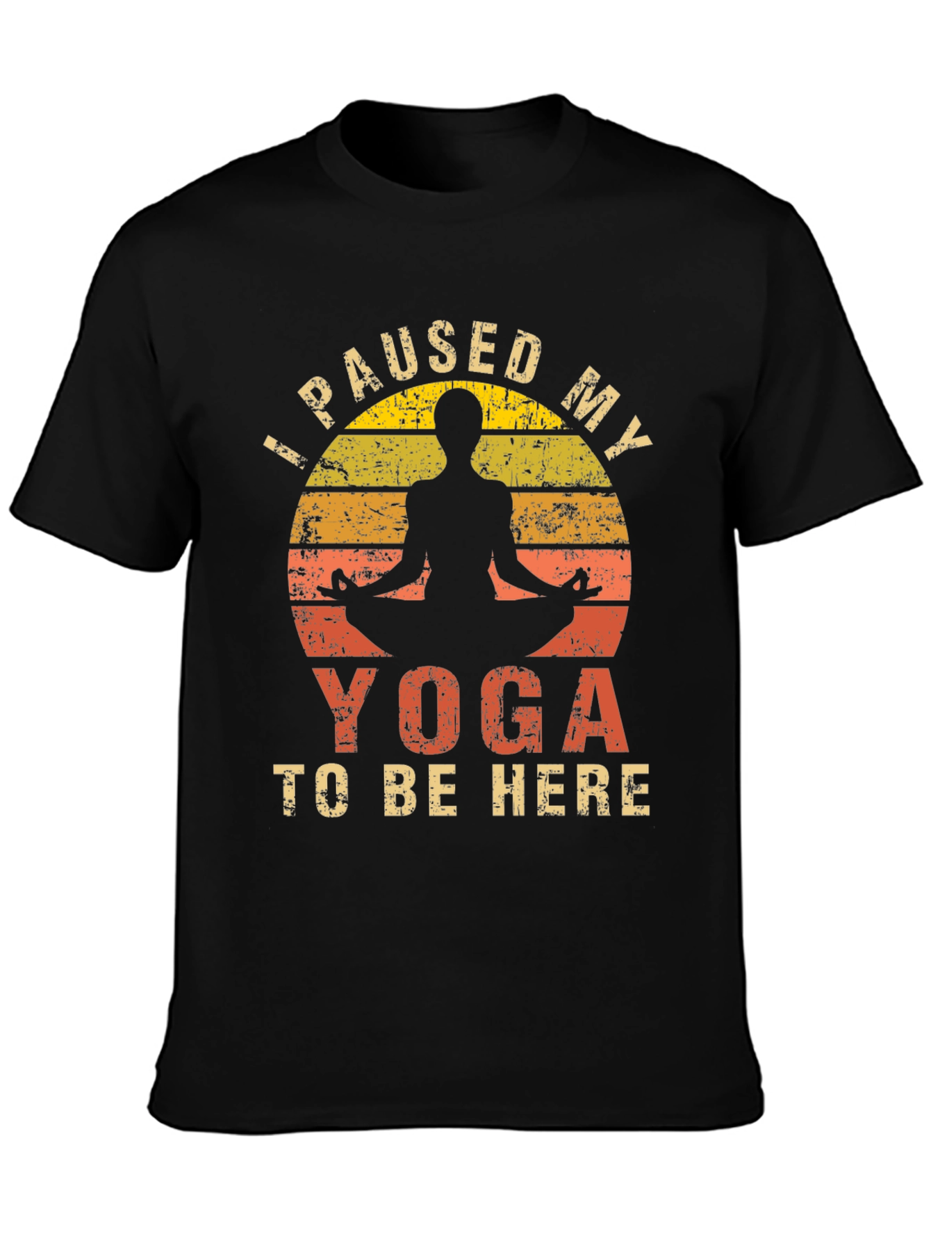 Yoga T-Shirt: Paused My Yoga To Be Here