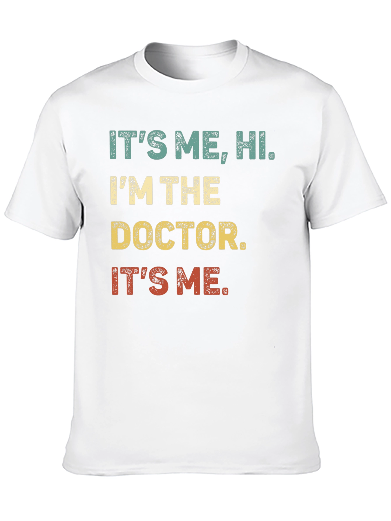 Its Me Hi Im The Doctor T-Shirt