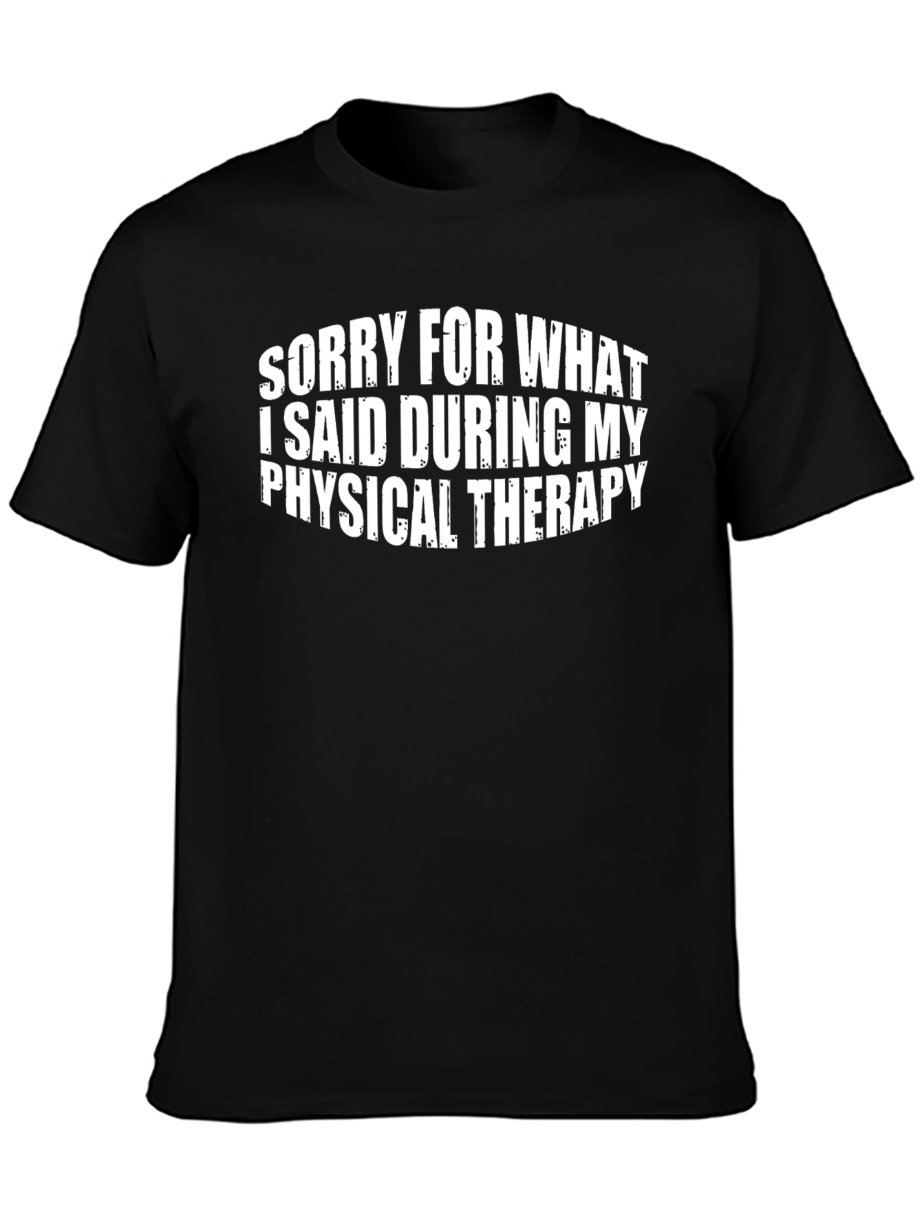 Funny Physical Therapy T-Shirt - Apology Statement