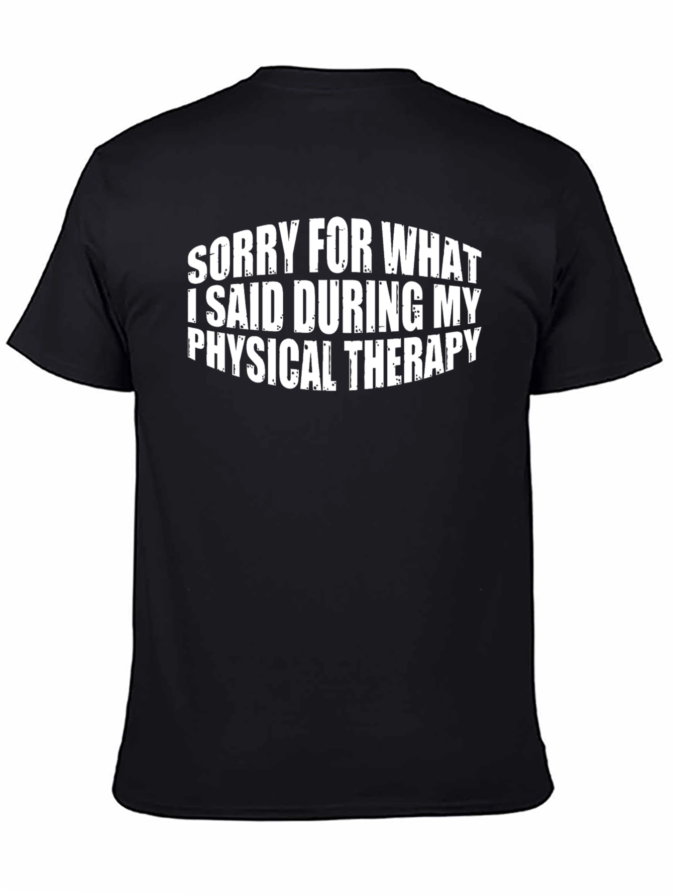 Funny Physical Therapy T-Shirt - Apology Statement