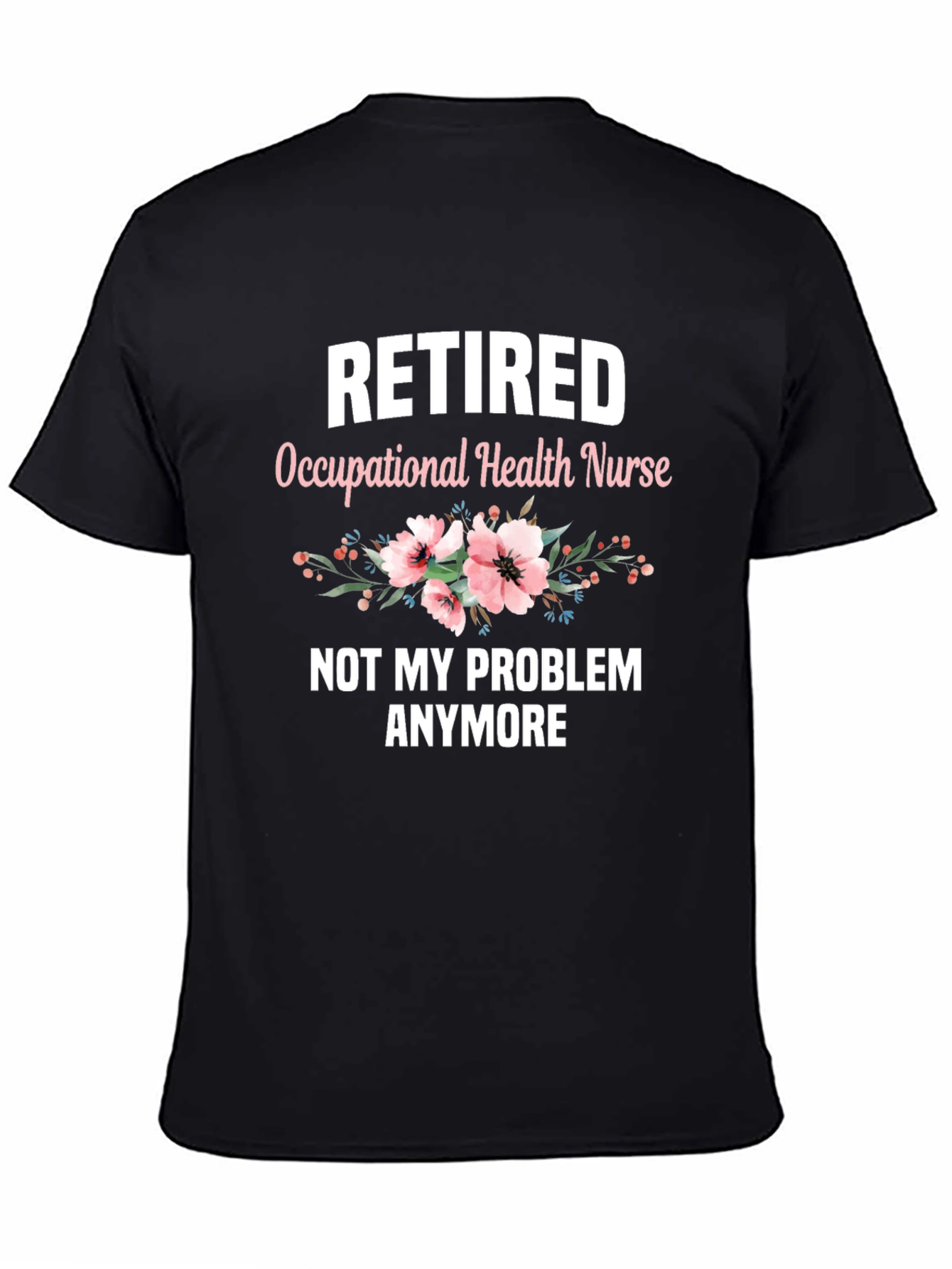 Retired Occupational Health Nurse T-Shirt
