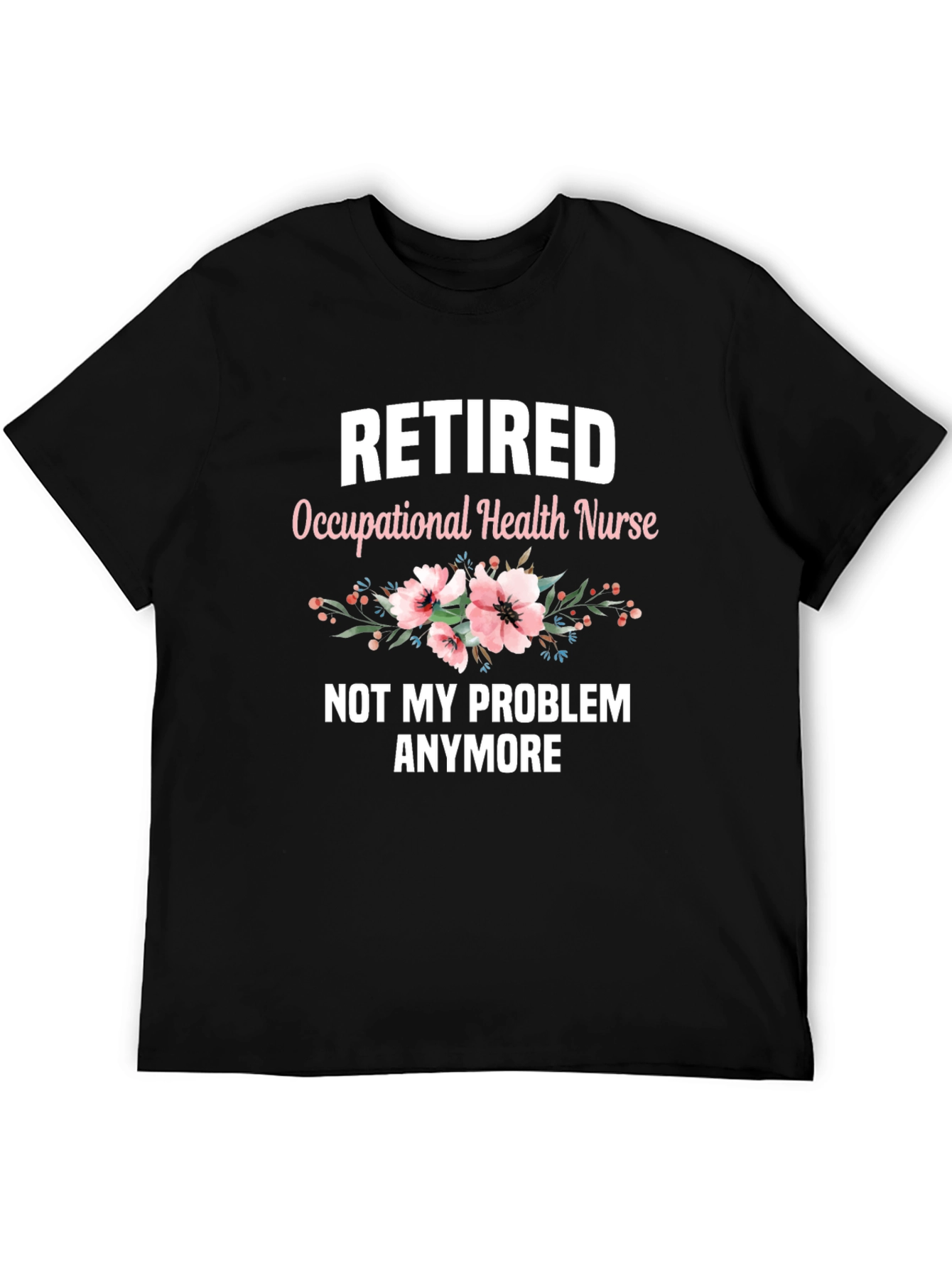 Retired Occupational Health Nurse T-Shirt