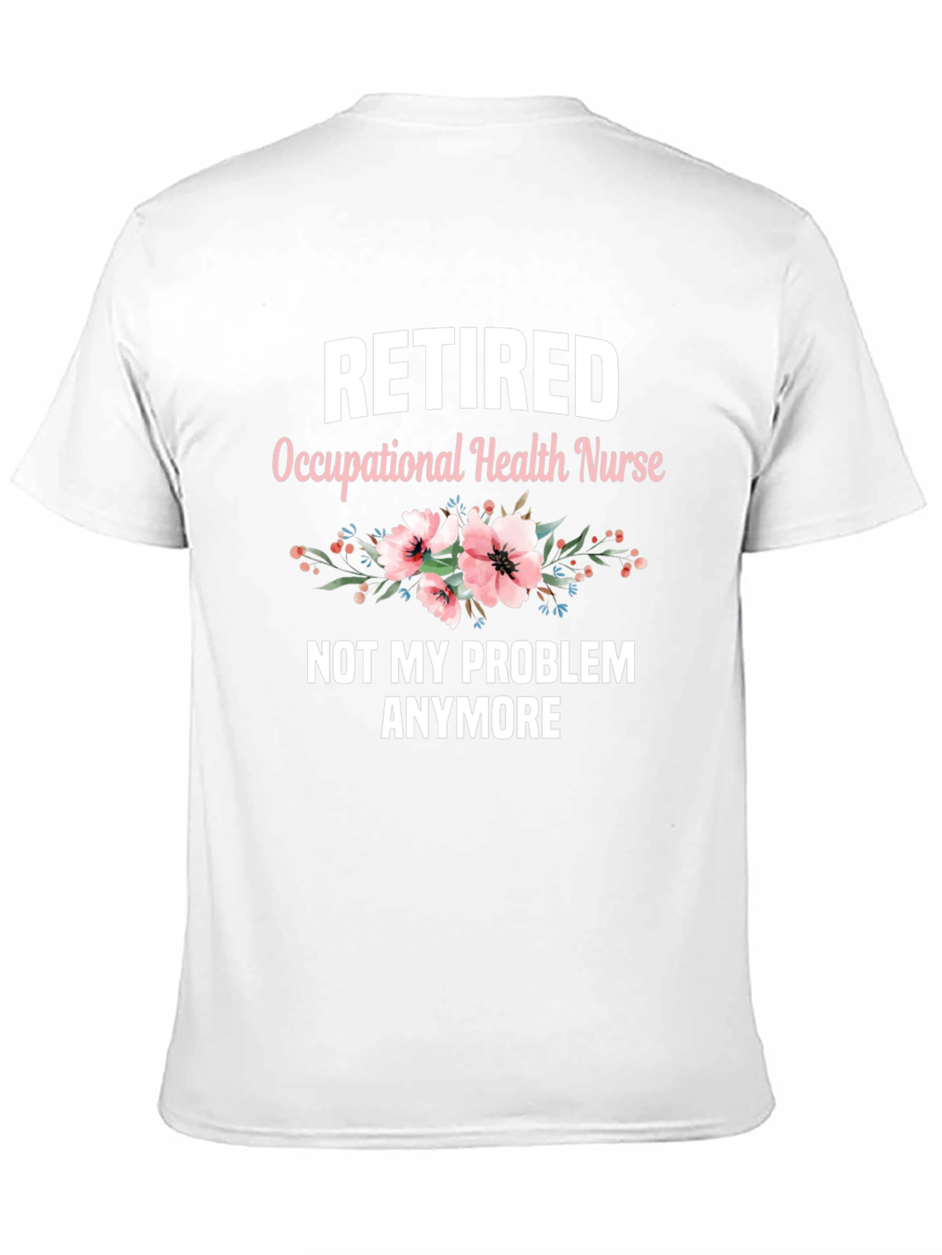 Retired Occupational Health Nurse T-Shirt