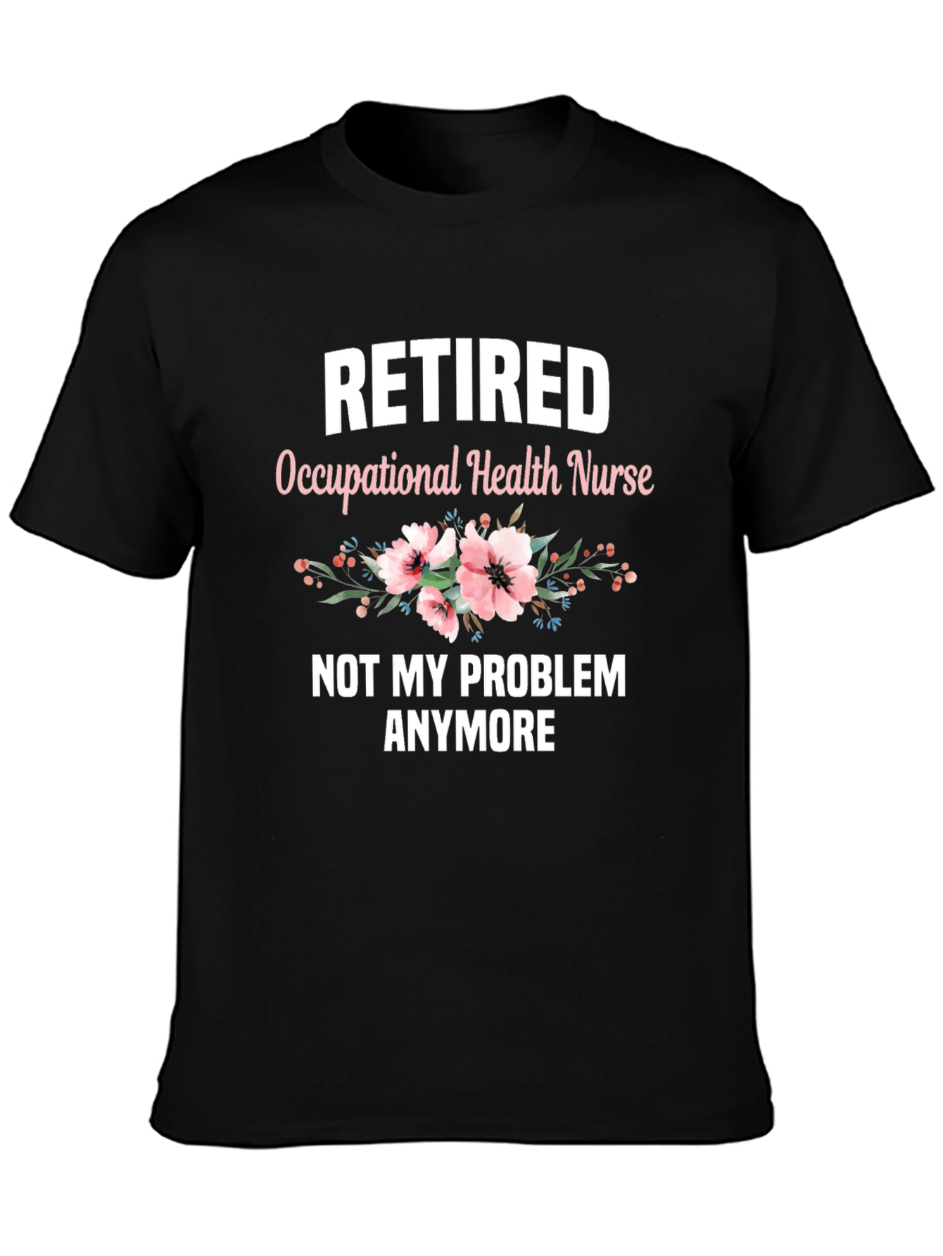 Retired Occupational Health Nurse T-Shirt