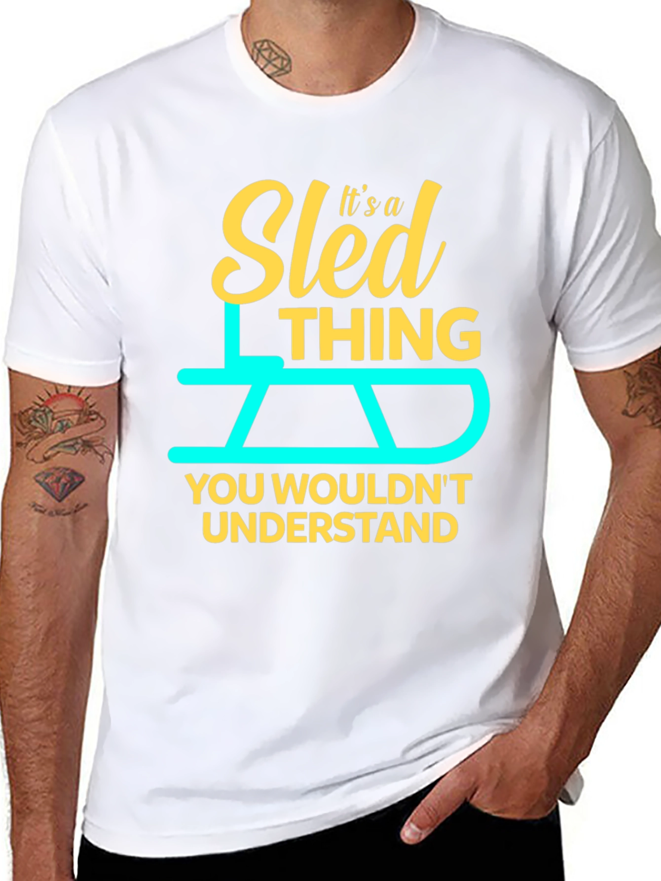 Sled Thing T-Shirt - You Wouldnt Understand!