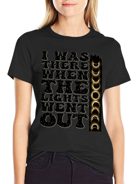 I Was There When The Lights Went Out Eclipse T-Shirt