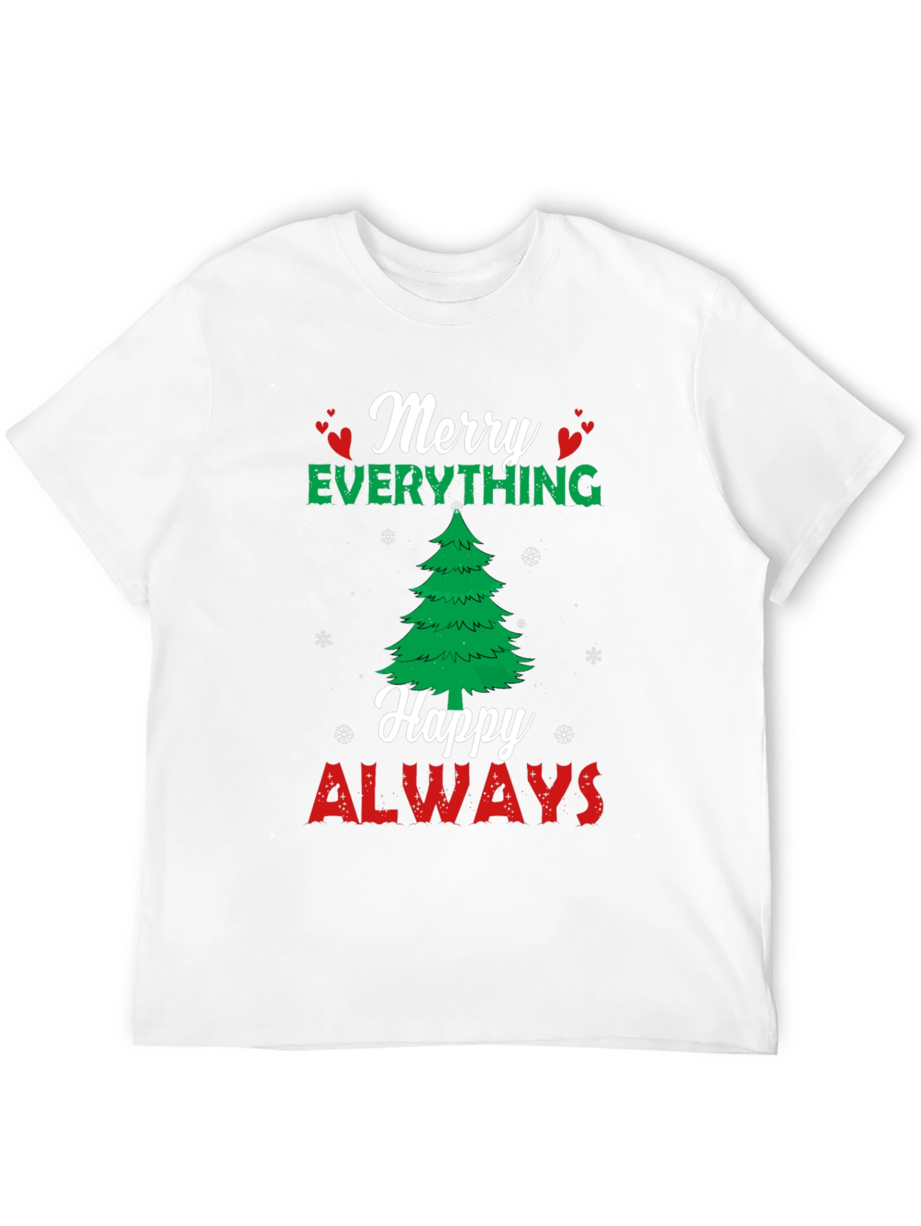 Merry Everything Happy Always Holiday T-Shirt