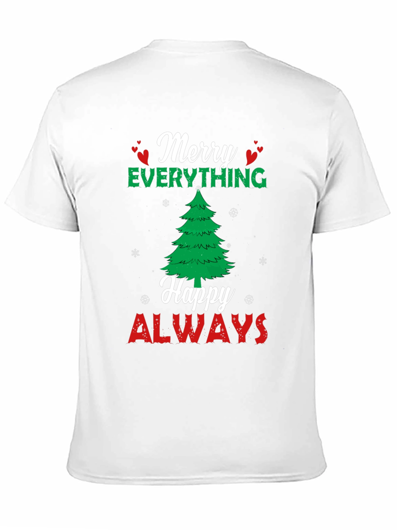Merry Everything Happy Always Holiday T-Shirt
