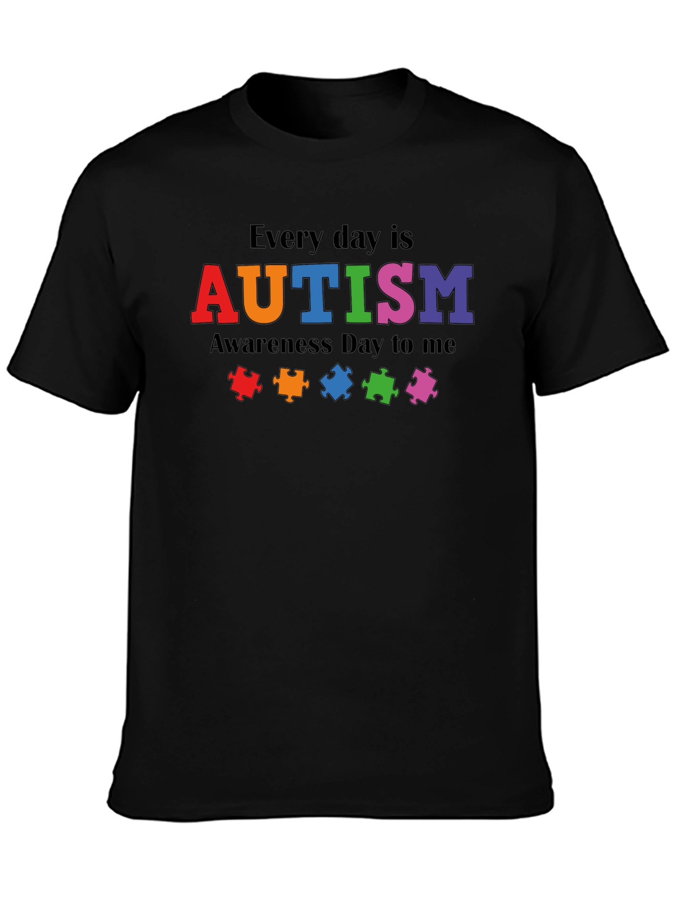 Autism Awareness Everyday T-Shirt